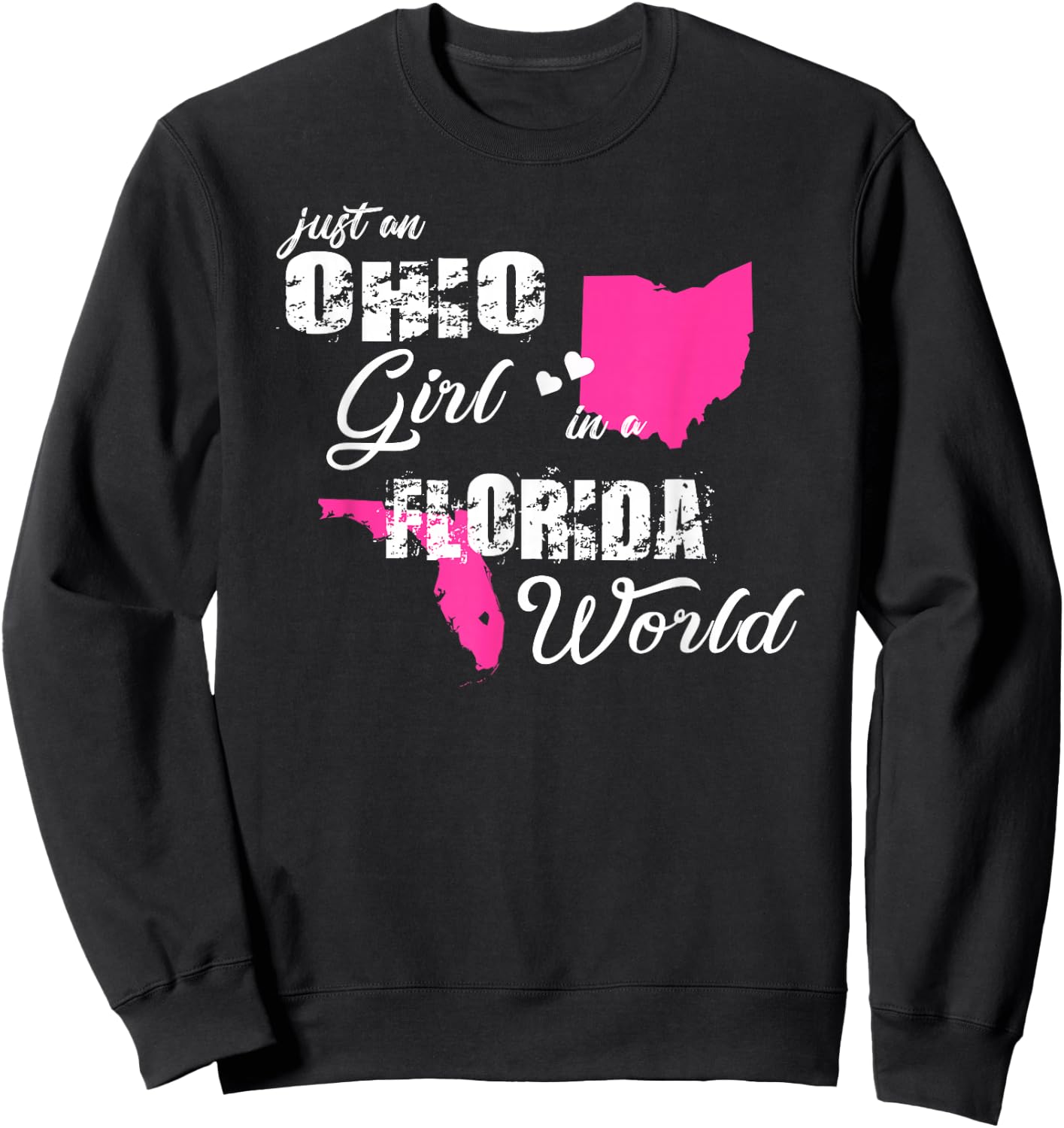 Funny Ohio Shirts Just an Ohio girl in a Florida Sweatshirt - Sweatshirt | Black