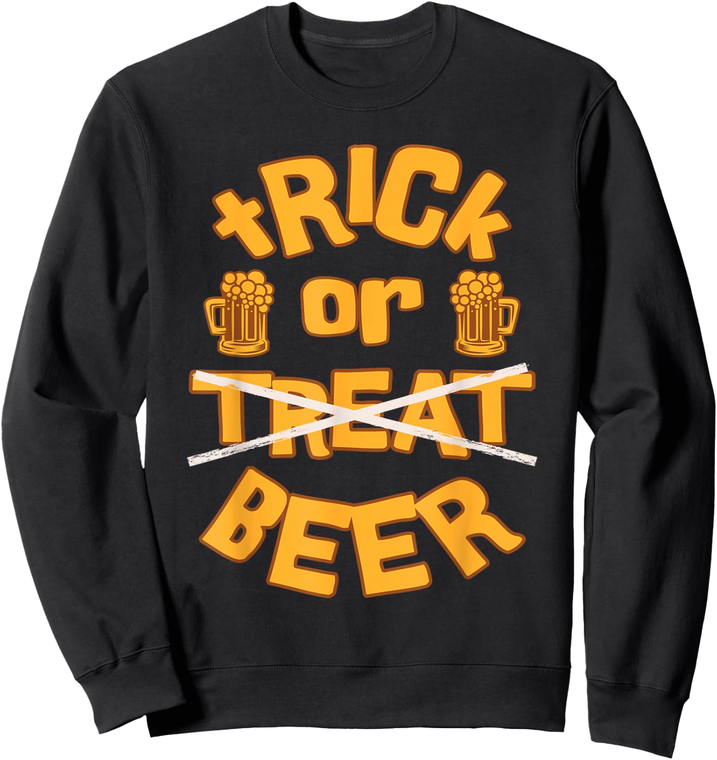 Trick or Beer Funny Halloween Dad Joke Father Saying Quote Sweatshirt - Sweatshirt | Black