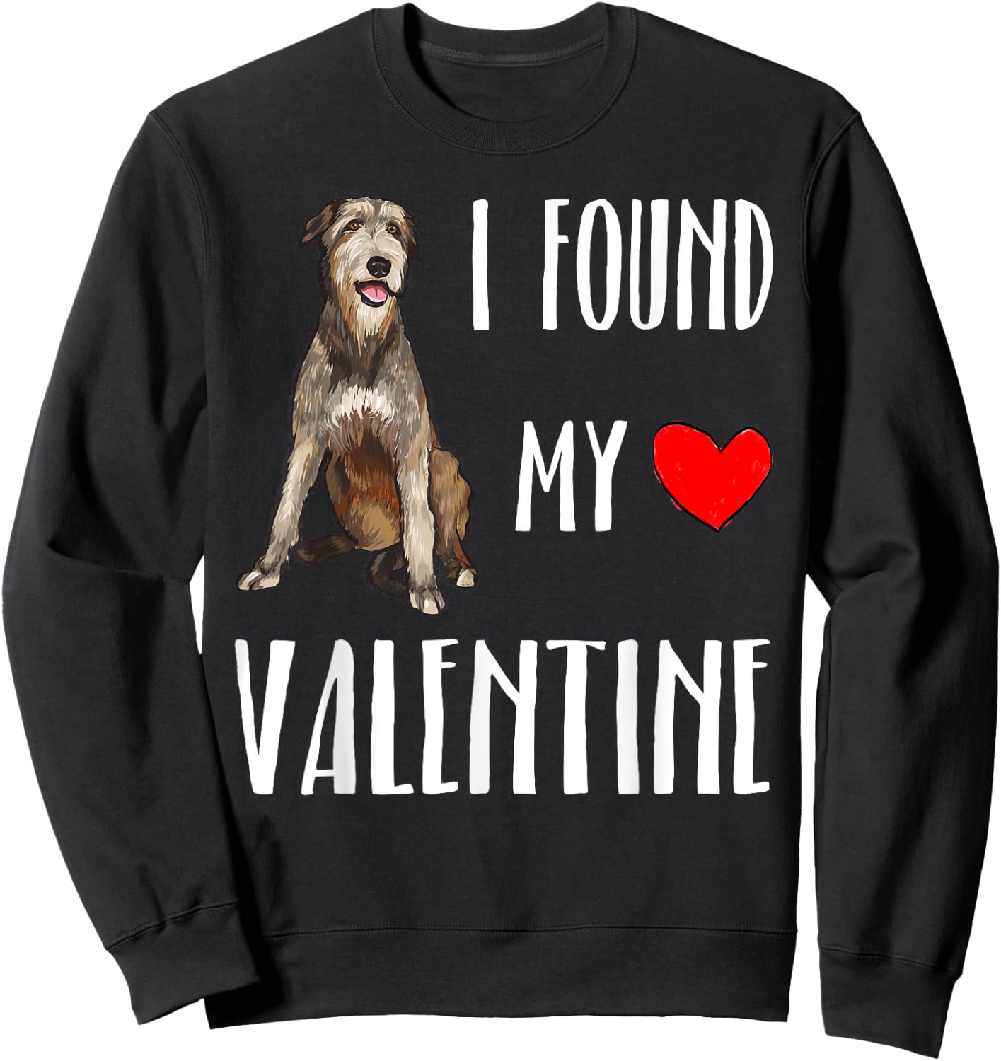 I Found My Valentine Day Irish Wolfhound Dog Lover Gift Sweatshirt - Sweatshirt | Black