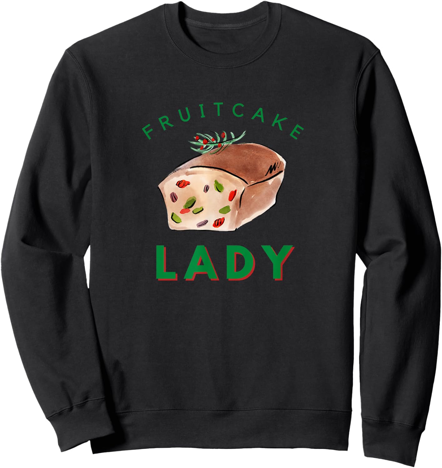 Fruitcake Lady Christmas Sweatshirt - Sweatshirt | Black