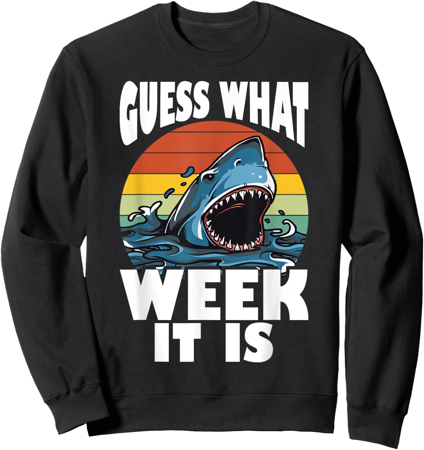 Shark - Guess What Week It Is - Funny Menstruation Sweatshirt - Sweatshirt | Black