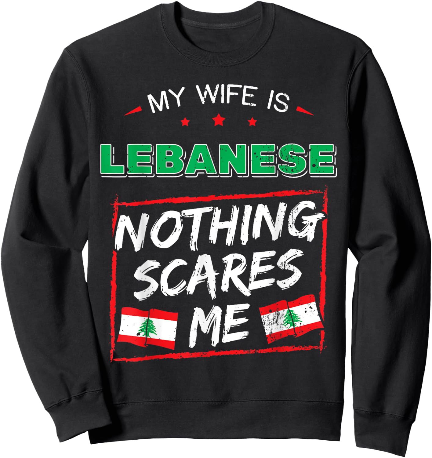 My Wife Is Lebanese Republic Lebanon Heritage Roots Flag Sweatshirt - Sweatshirt | Black