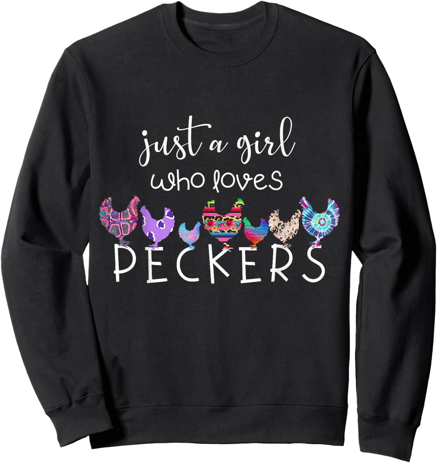 Just a Girl Who Loves Peckers / Chicken and Poultry Lovers Sweatshirt - Sweatshirt | Black