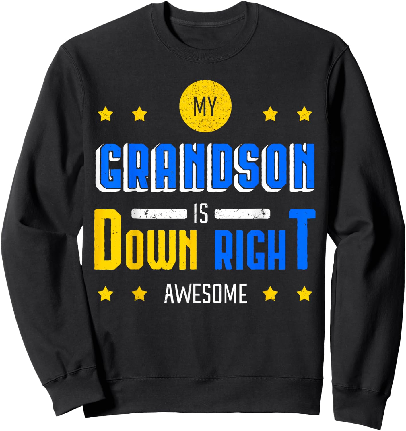 Down Syndrome Awareness Grandma Grandpa Trisonomy 21 Gift Sweatshirt - Sweatshirt | Black