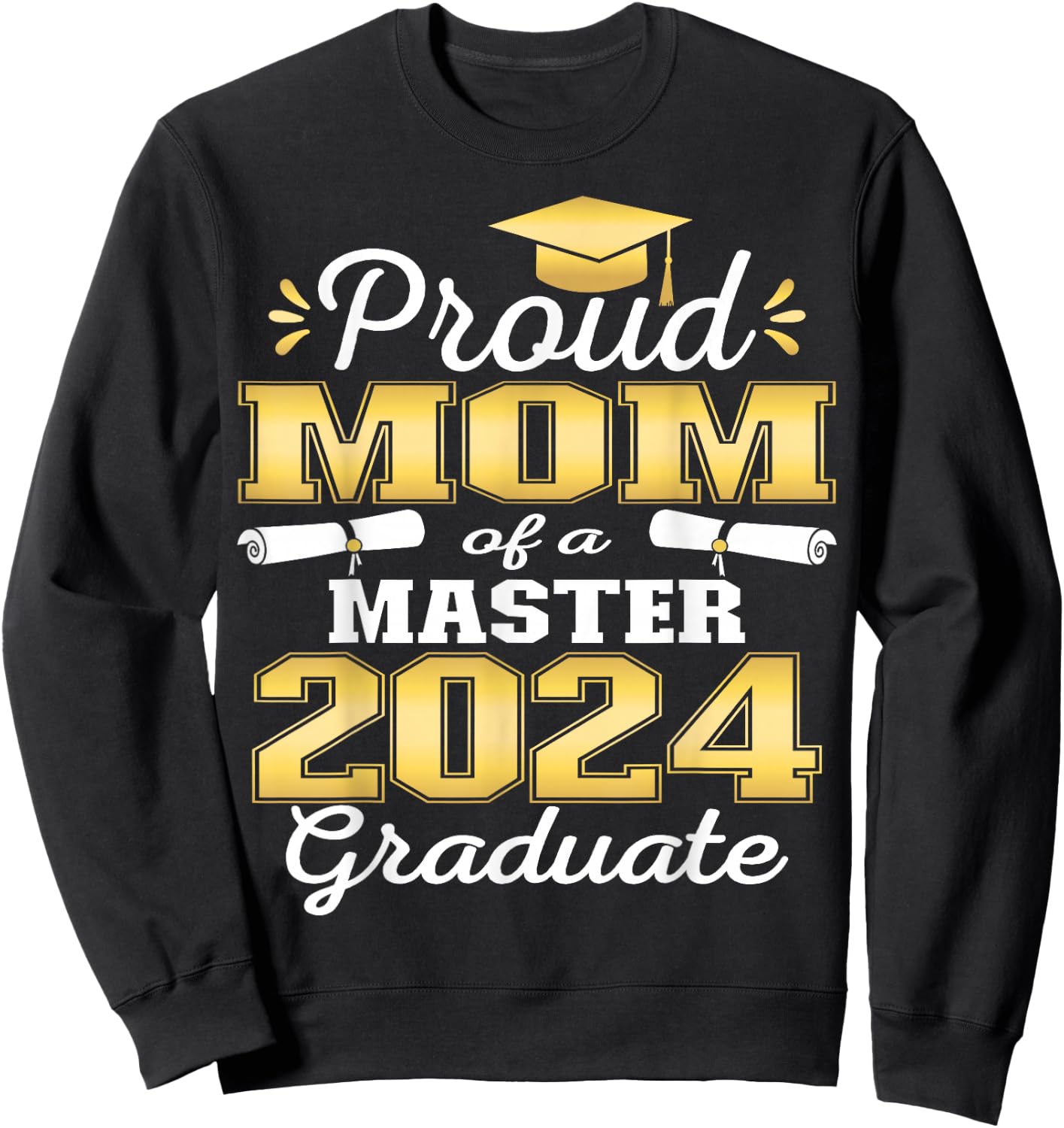 Proud Mom of 2024 Class Master Graduate Family Graduation Sweatshirt - Sweatshirt | Black