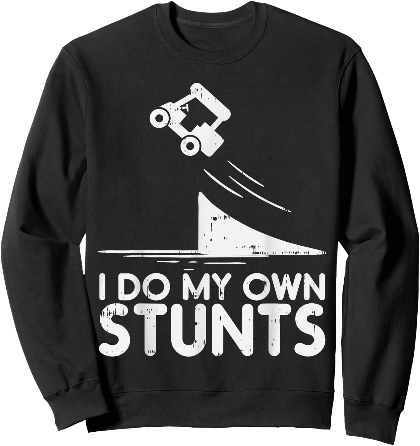 Do My Own Stunts Golf Cart Funny Broken Bone Driver Gift Sweatshirt - Sweatshirt | Black