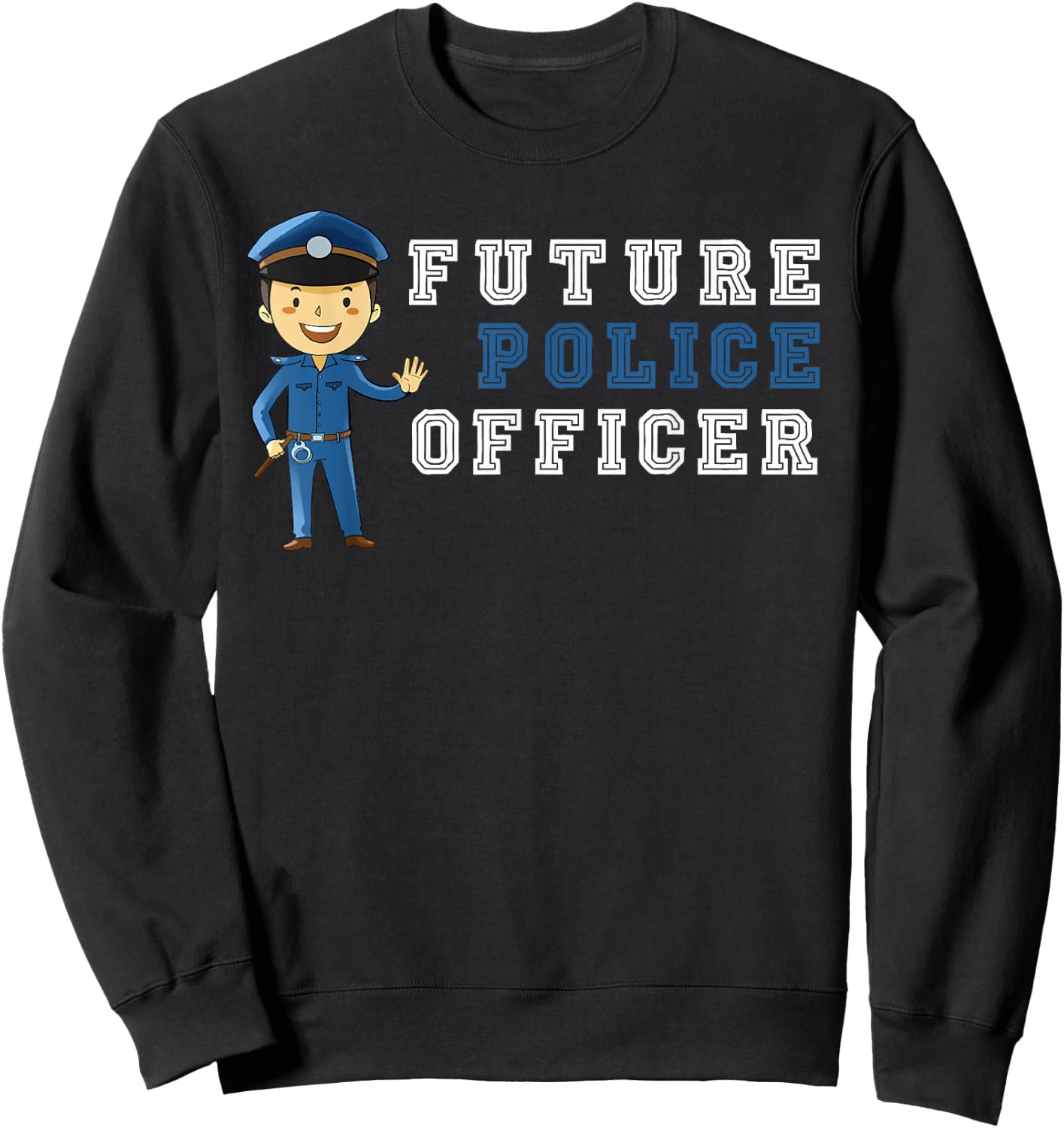 Future Police Officer Shirt Kid Child Kids Youth Gift Sweatshirt - Sweatshirt | Black