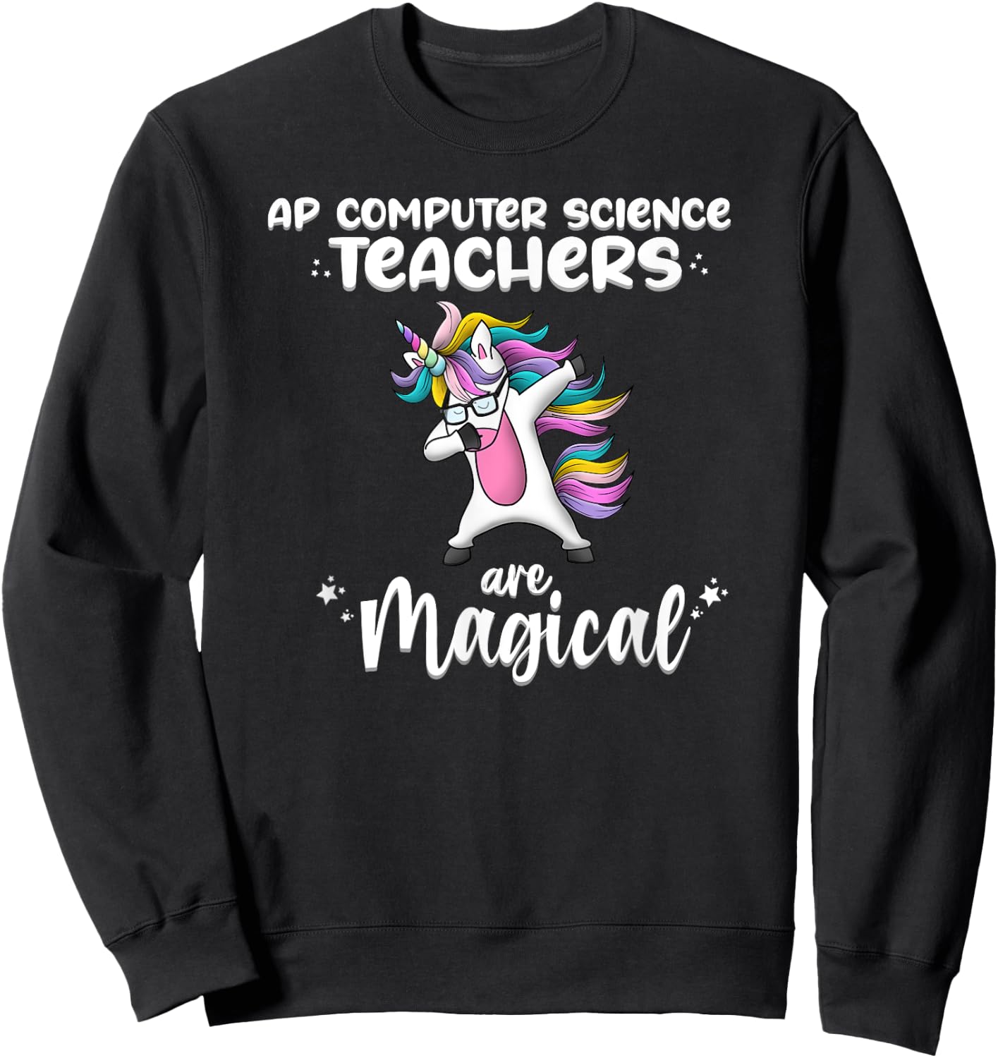 Unicorn Girl AP Computer Science Teacher Gift Awesome Funny Sweatshirt - Sweatshirt | Black