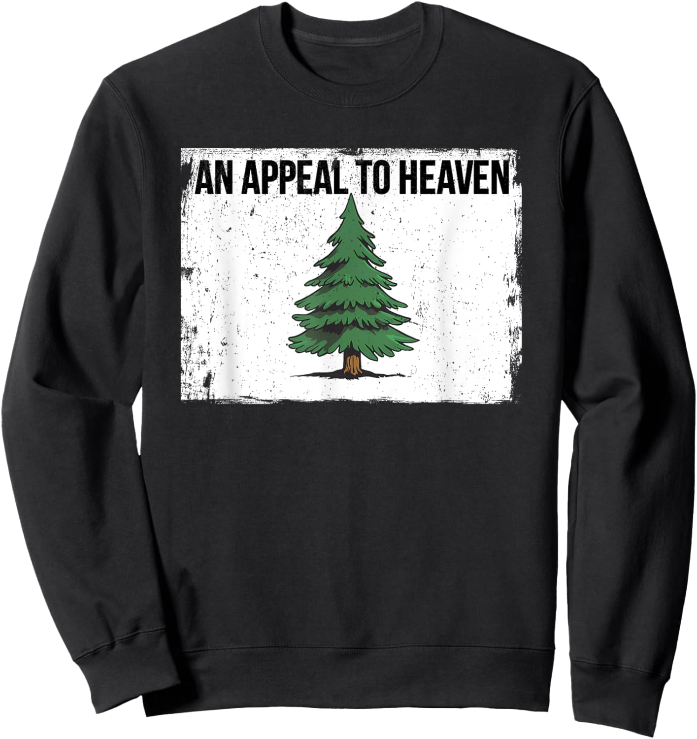 An Appeal To Heaven Flag Pine Tree Flag Sweatshirt - Sweatshirt | Black