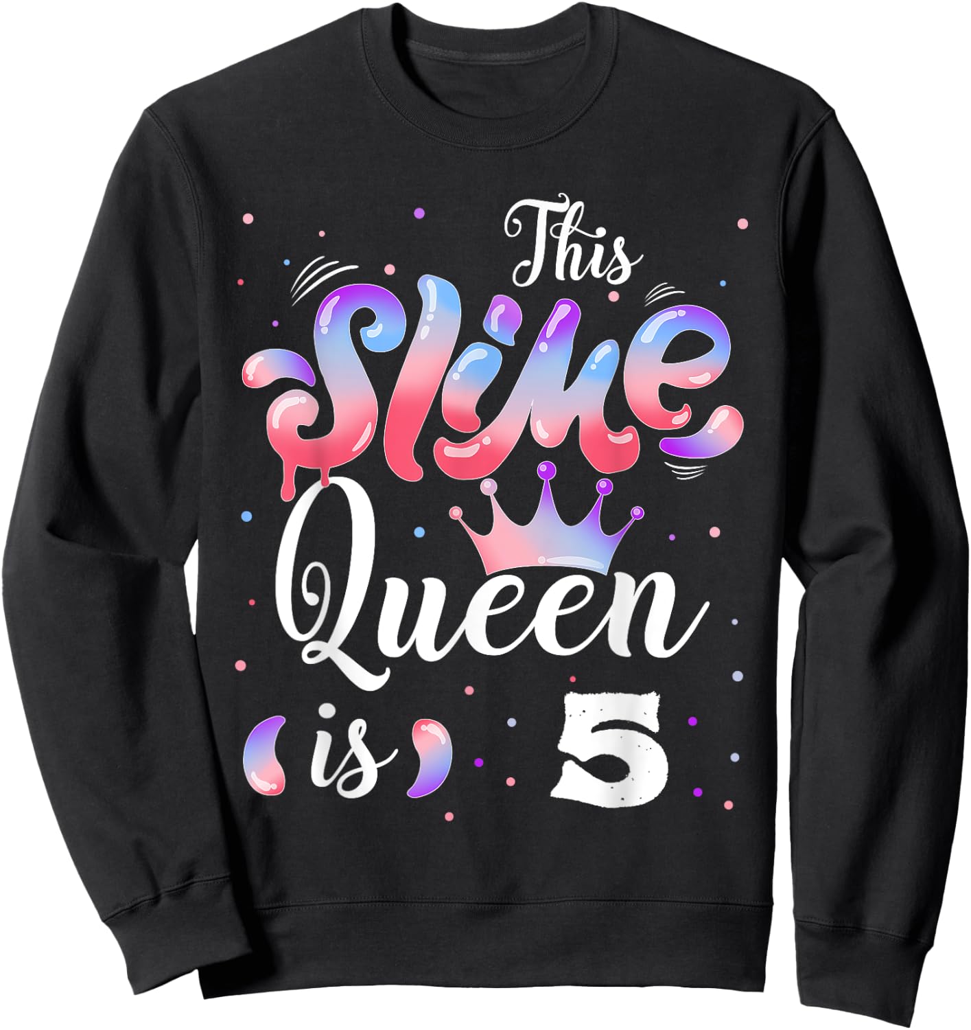 Slime queen 5th birthday - This Slime Queen Is 5 Years Sweatshirt - Sweatshirt | Black