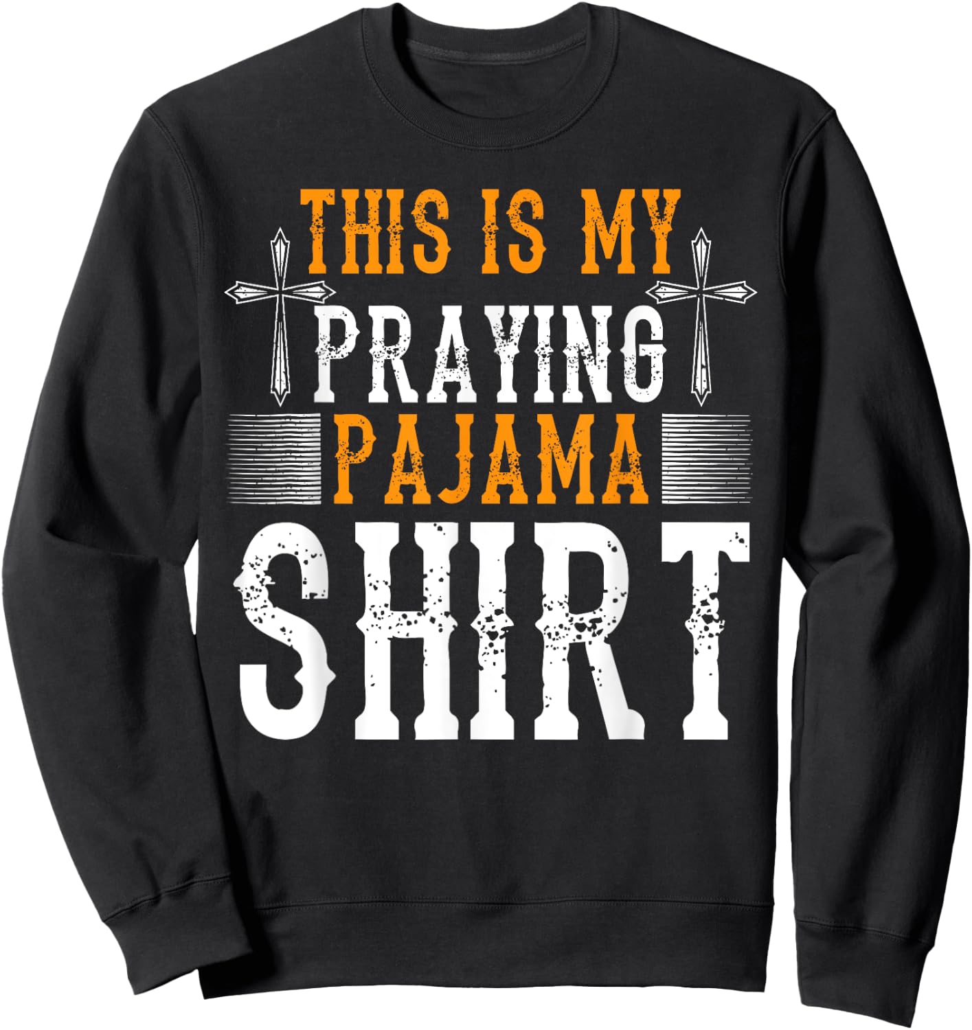 This Is My Praying Pajama Christian Prayer Pray Jesus God Sweatshirt - Sweatshirt | Black