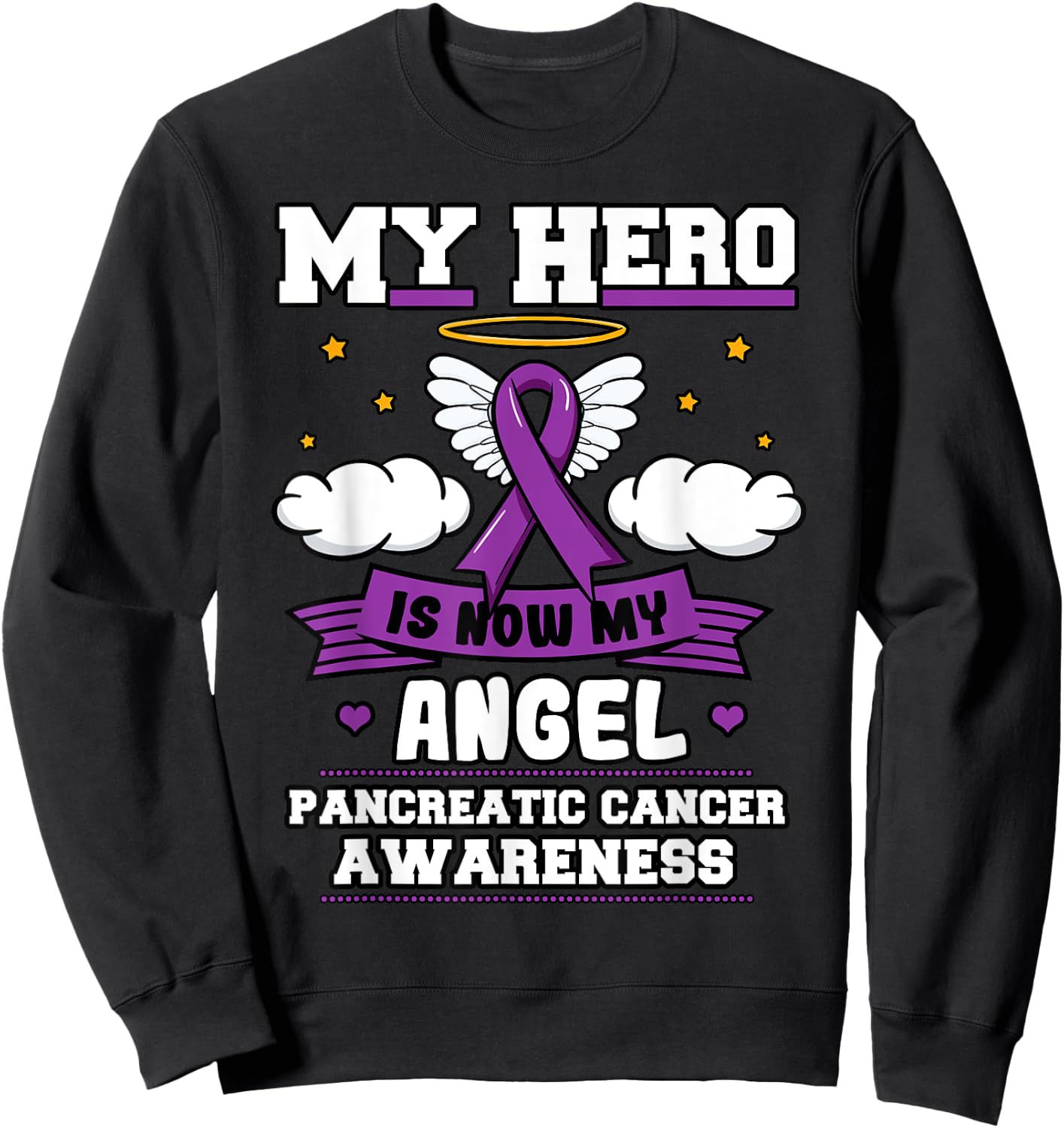 My Hero Is Now My Angel Pancreatic Cancer Purple Supporters Sweatshirt - Sweatshirt | Black