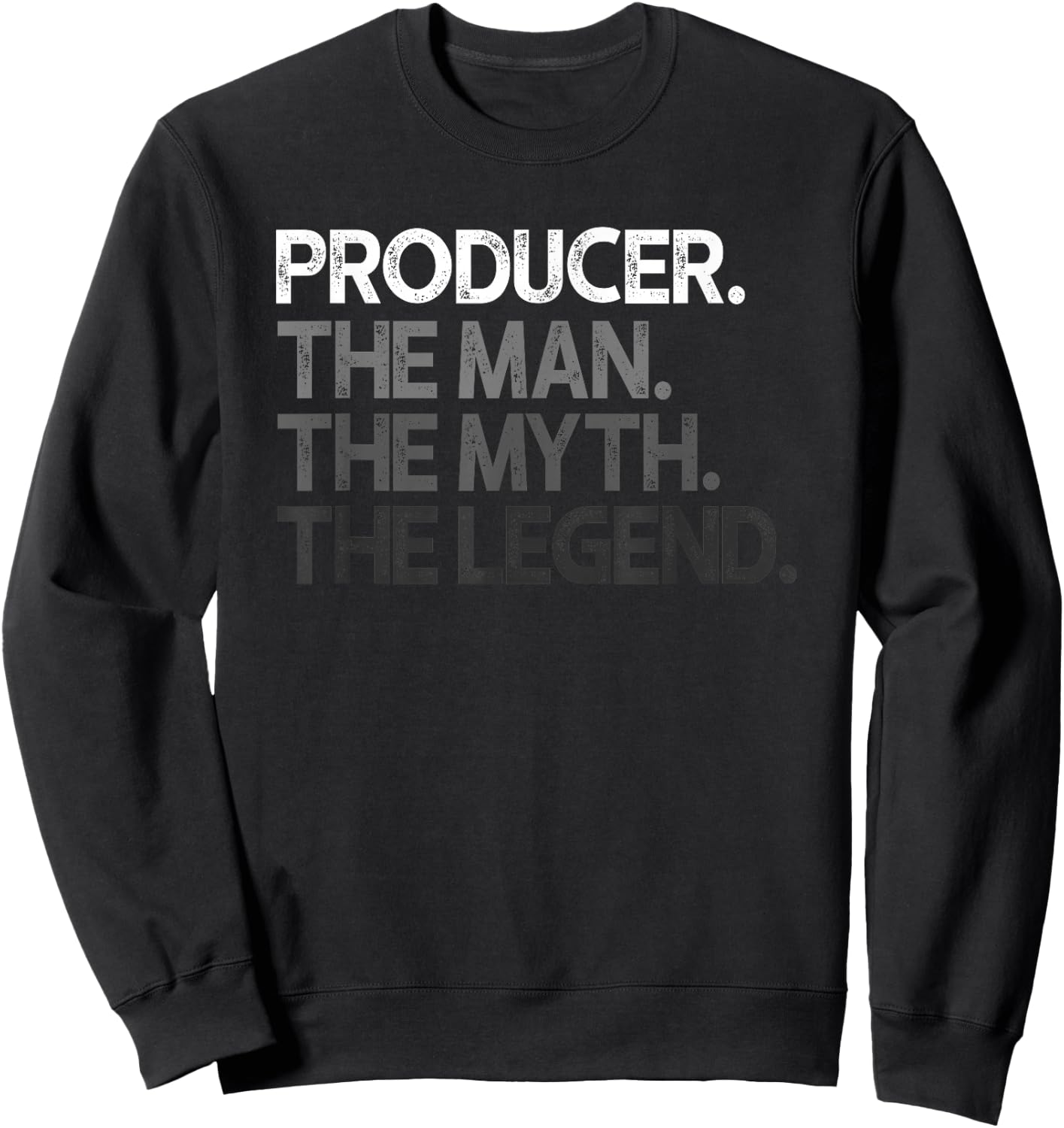 Producer Design Man Myth The Legend Sweatshirt - Sweatshirt | Black