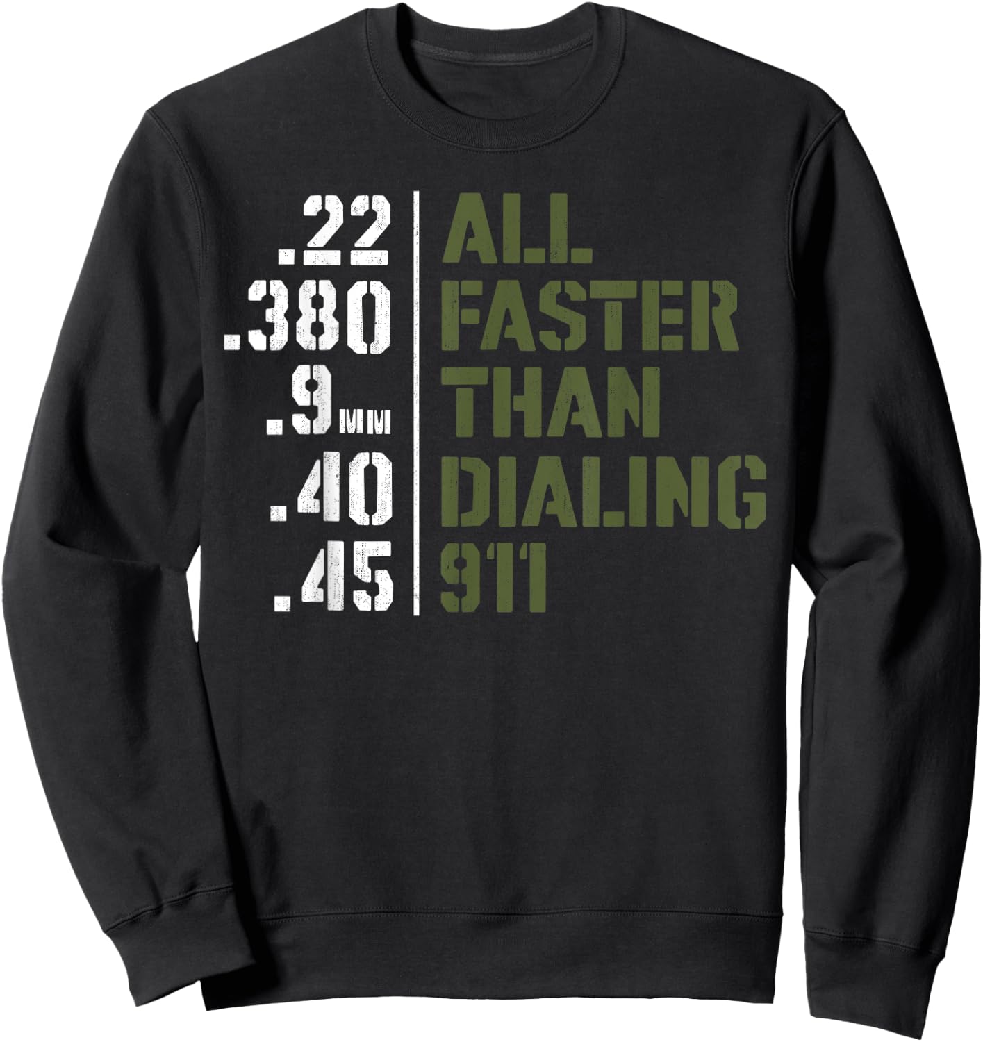 Ammo Gun Lovers Shirt - All Faster Than Dialing 911 Sweatshirt - Sweatshirt | Black
