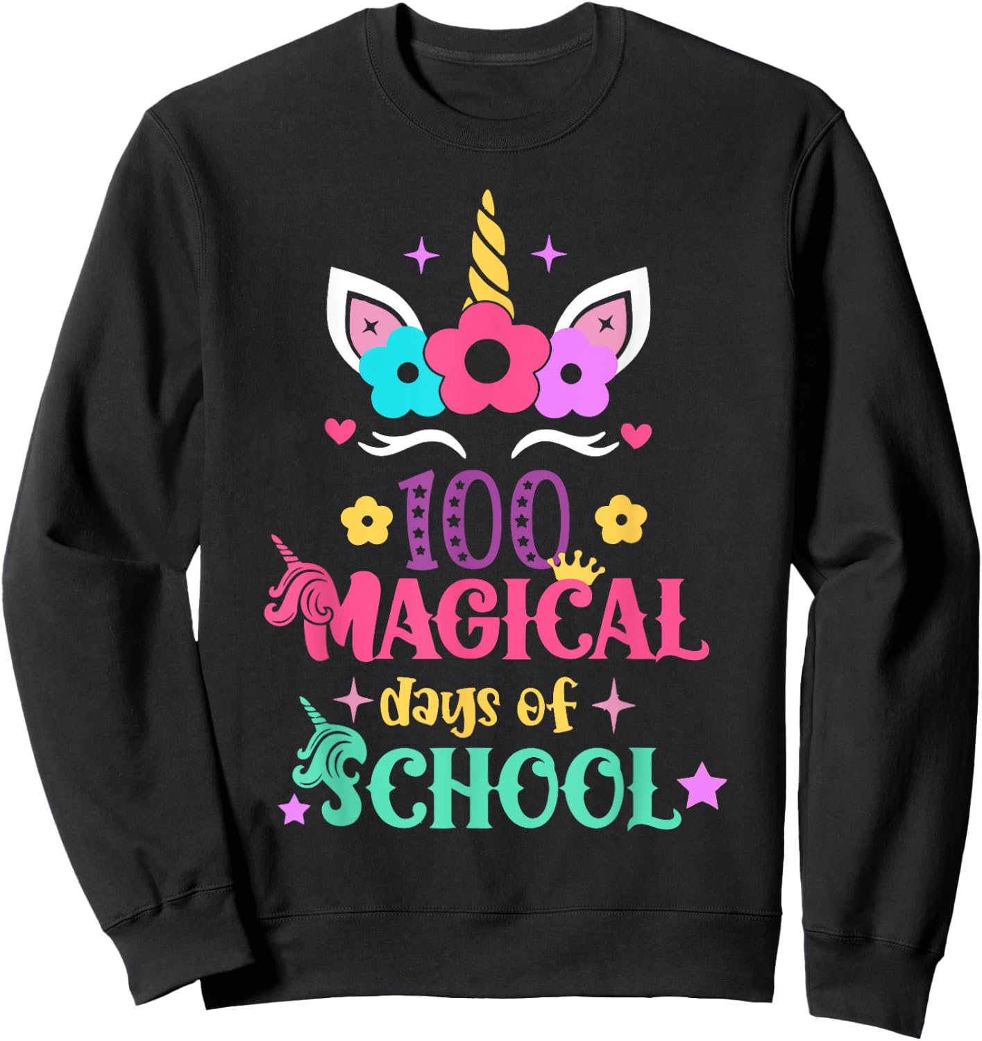 100th Day of School Unicorn 100 Magical Days Women Girls Sweatshirt - Sweatshirt | Black