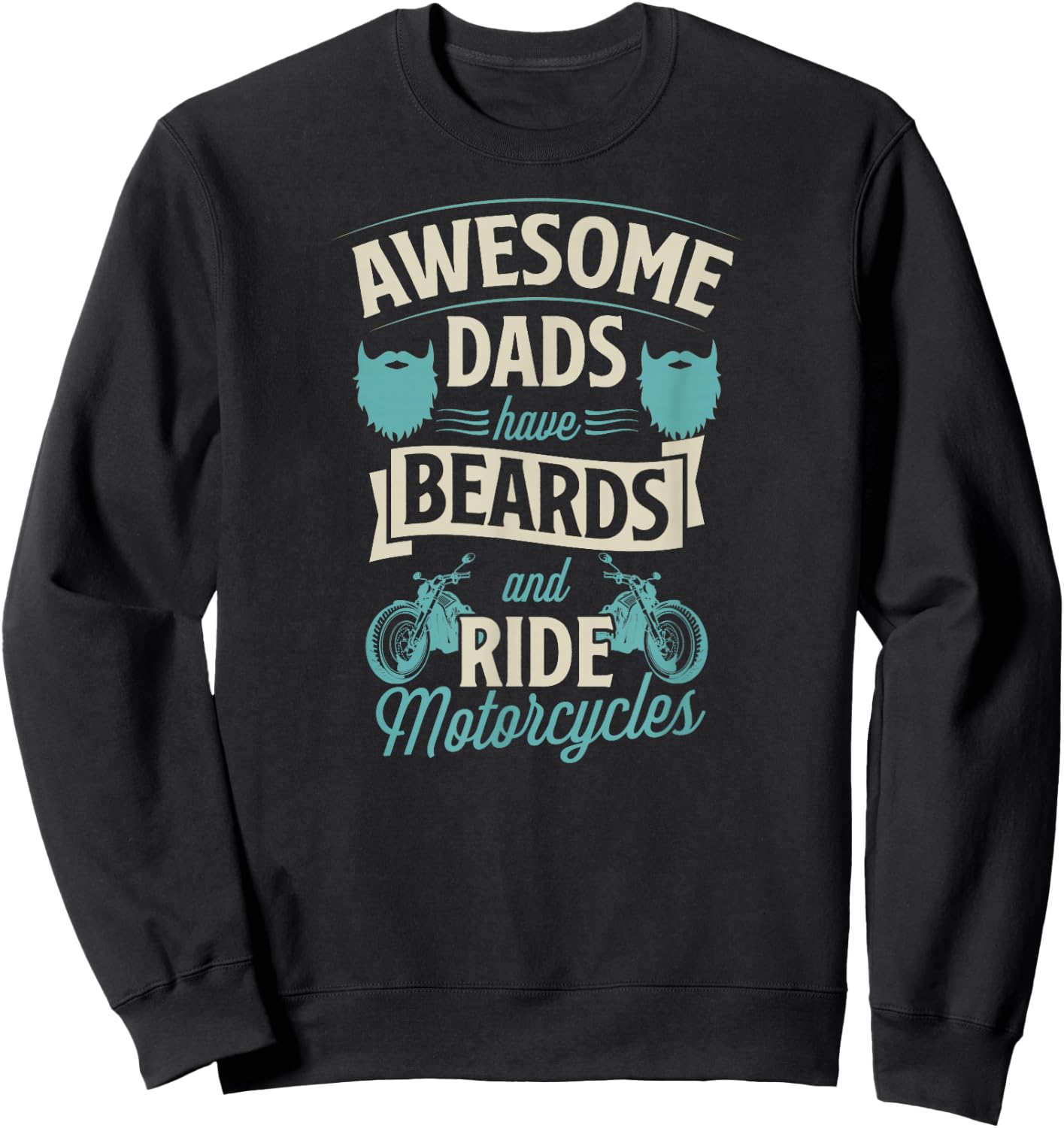 Awesome Dads Have Beards And Ride Motorcycles Best Biker Dad Sweatshirt - Sweatshirt | Black