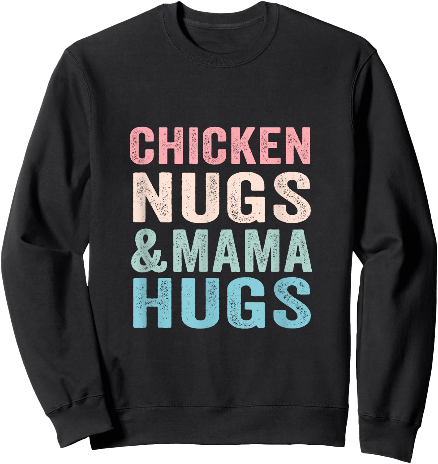 Chicken Nugs and Mama Hugs Toddler for Chicken Nugget Lover Sweatshirt - Sweatshirt | Black