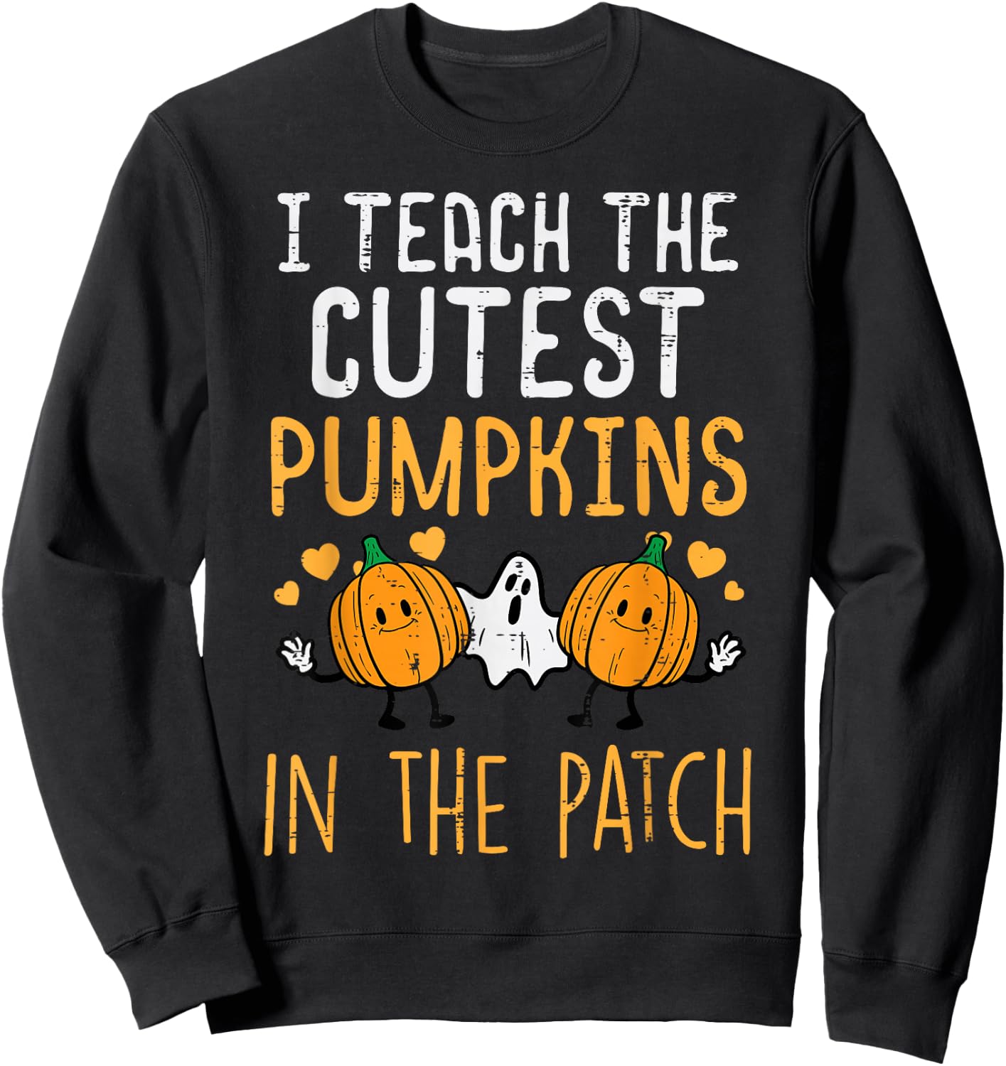 Halloween Teacher Teach Cutest Pumpkins Fall Costume Women Sweatshirt - Sweatshirt | Black
