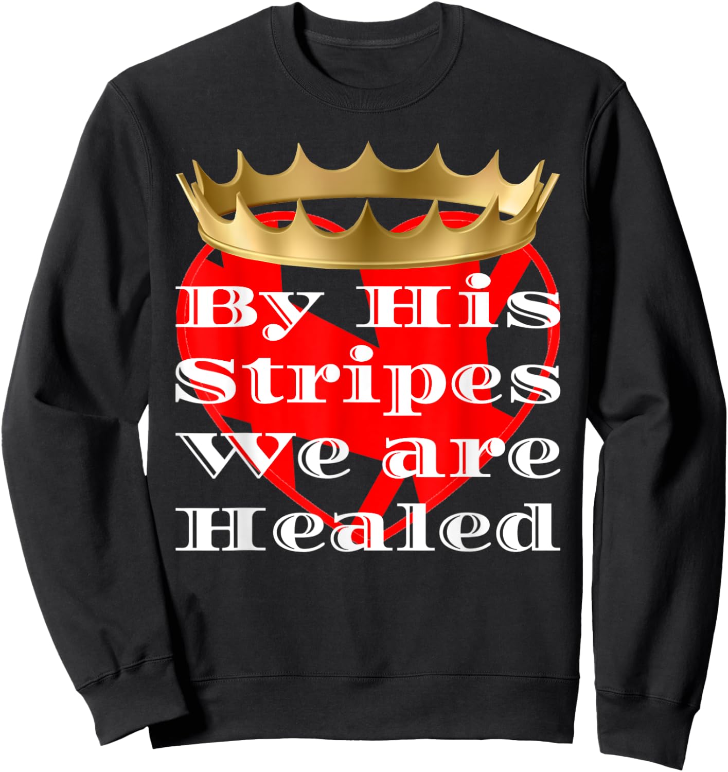 By His Stripes We Are Healed Religious Sweatshirt - Sweatshirt | Black