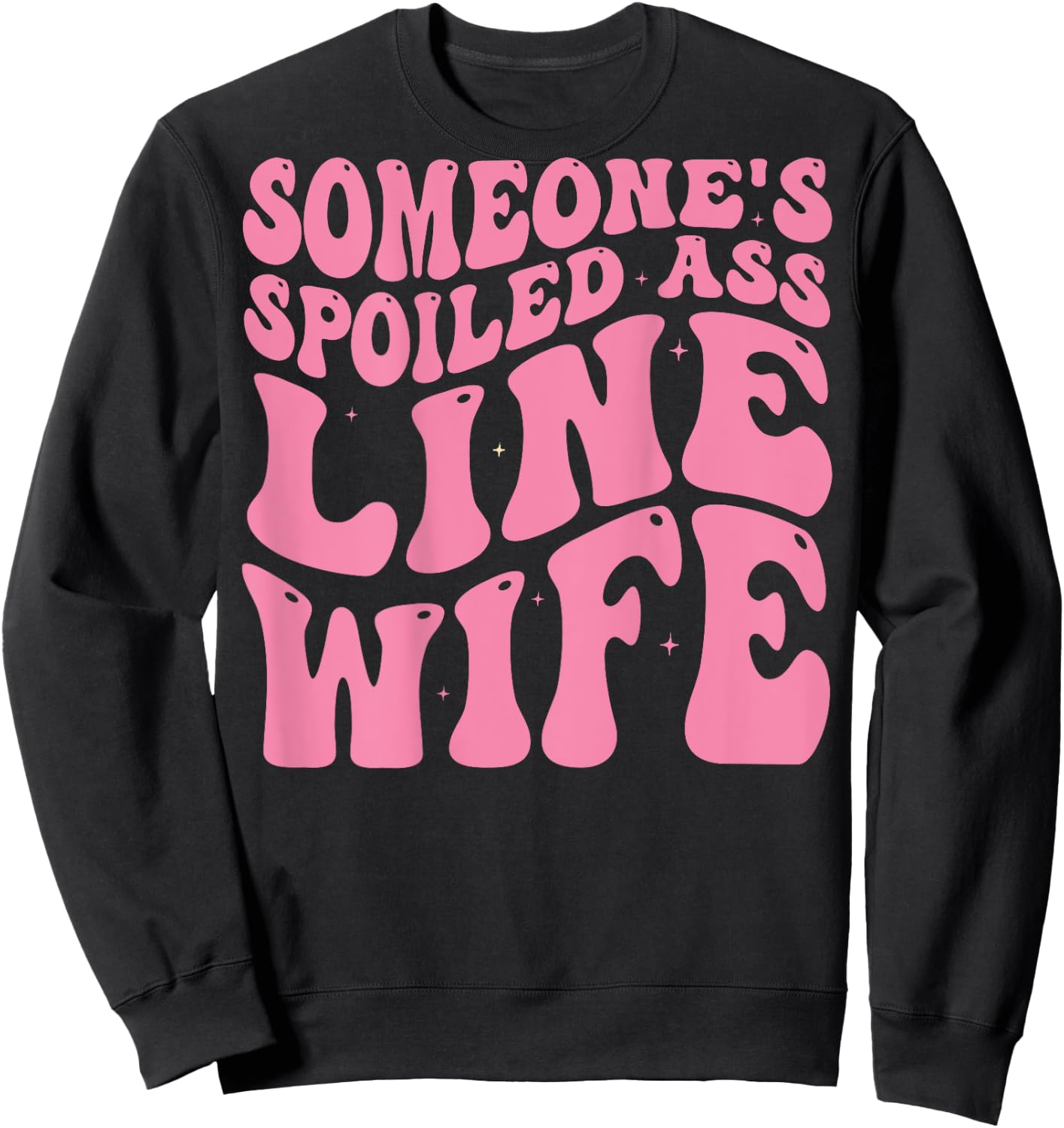 Someone's Spoiled Line Wife - Lineman Wife Groovy Funny Sweatshirt - Sweatshirt | Black