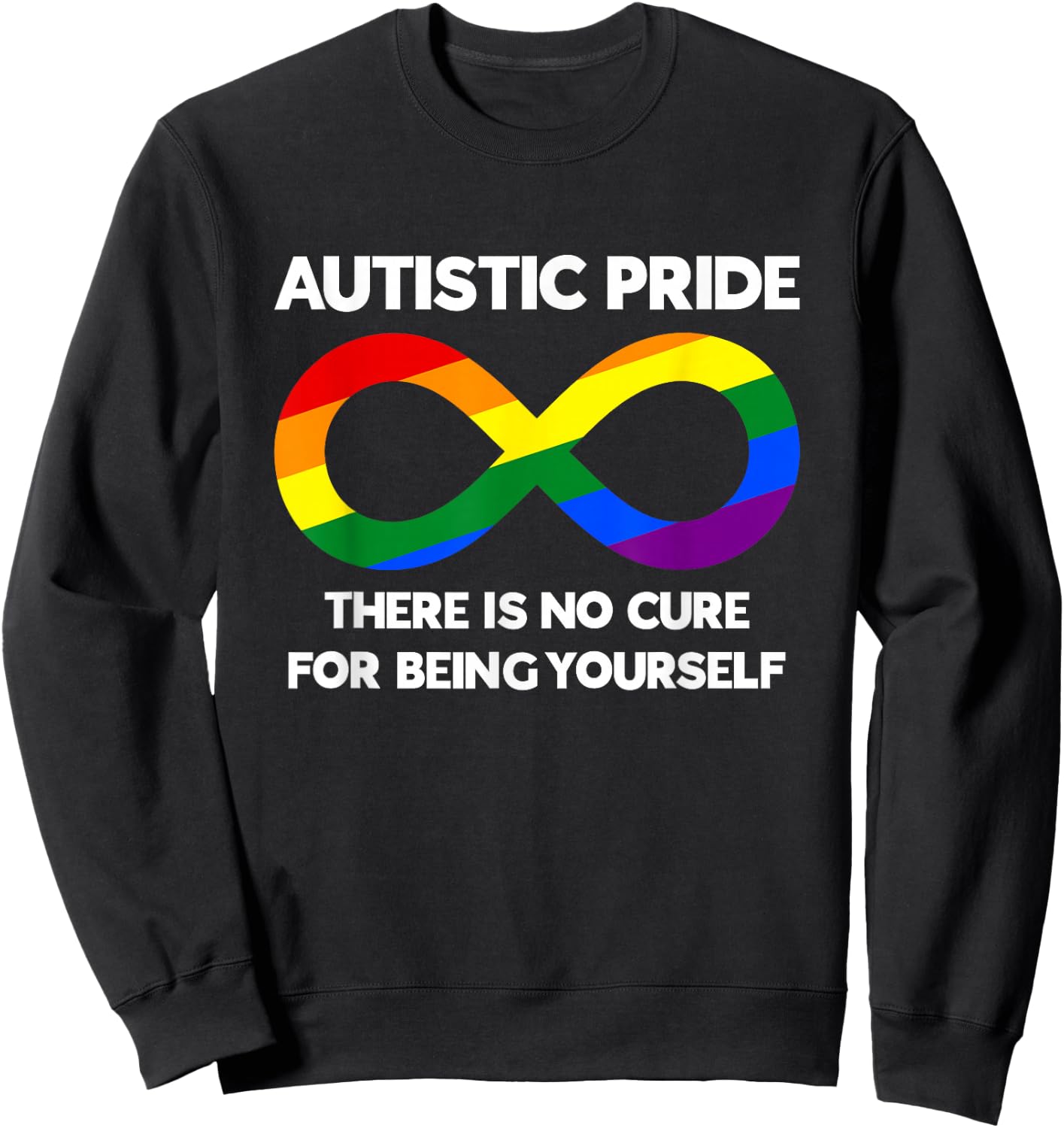Autistic Pride - Autism Awareness - Rainbow Infinity Symbol Sweatshirt - Sweatshirt | Black