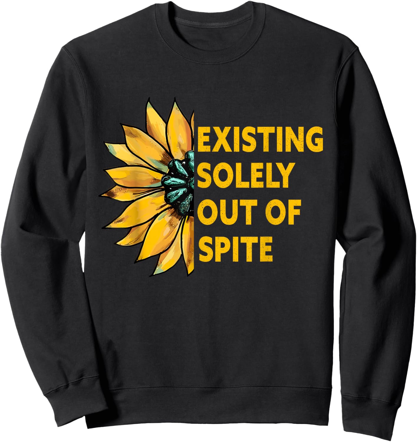 existing solely out of spite Sunflower Sweatshirt - Sweatshirt | Black