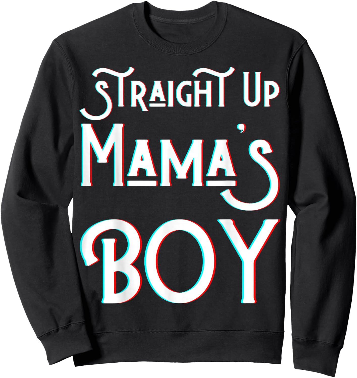 Straight Up Mama's Boy Mom Favorite Twin Funny Mama Boys Son Sweatshirt - Sweatshirt | Black