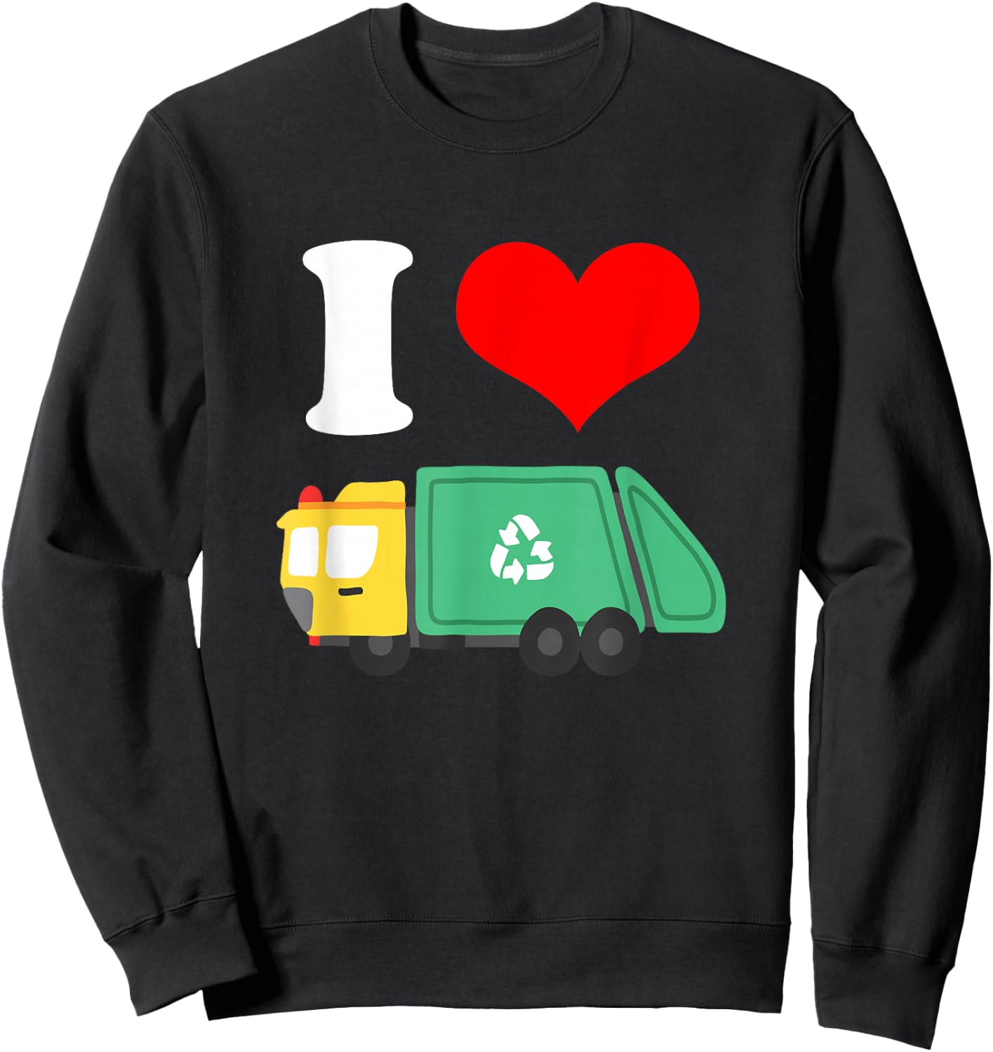 I Love Trash Garbage Trucks Sweatshirt - Sweatshirt | Black