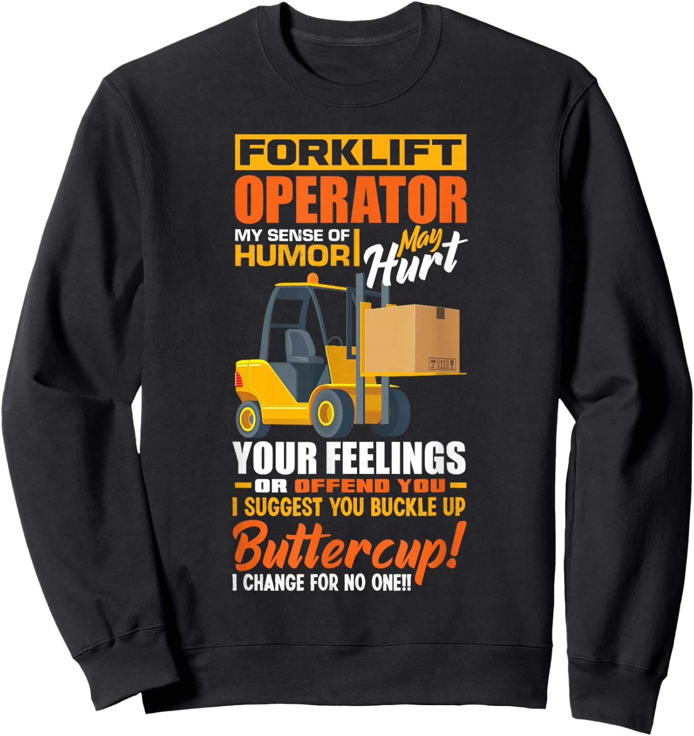 Forklift Operator My Sense Of Humor Funny Forklift Driver Sweatshirt - Sweatshirt | Black