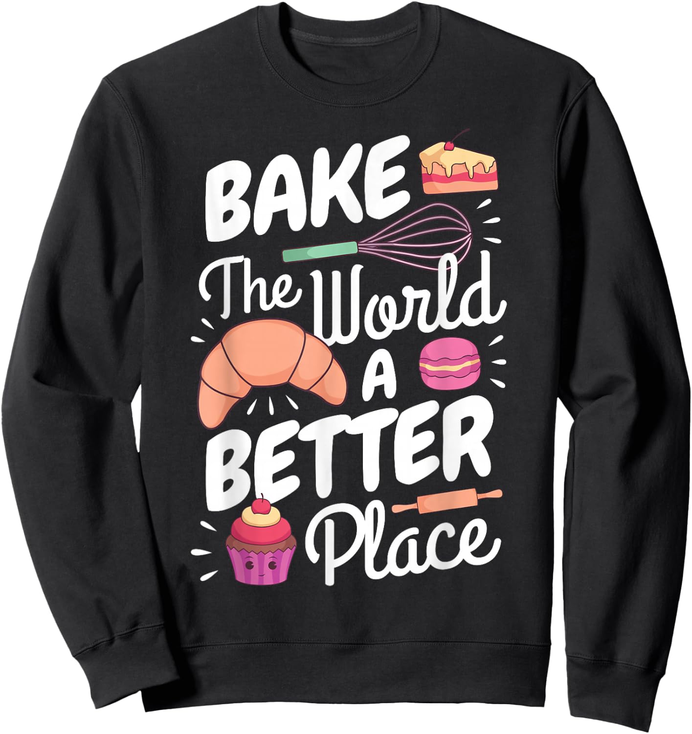 Funny Pastry Chef Baker Pâtissier I Backe Die Welt Besser Sweatshirt - Sweatshirt | Black