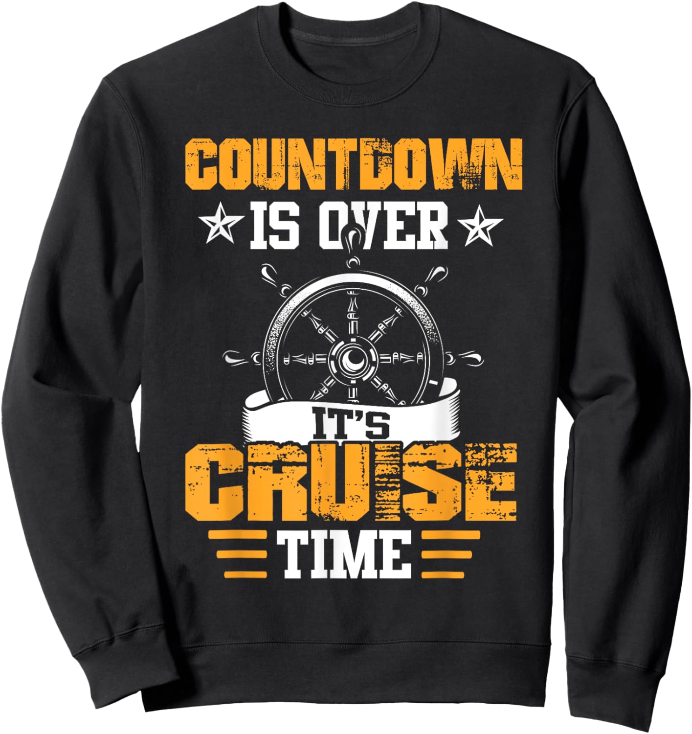 Countdown Is Over It's Cruise Time Cruising Lover Cruiser Sweatshirt - Sweatshirt | Black