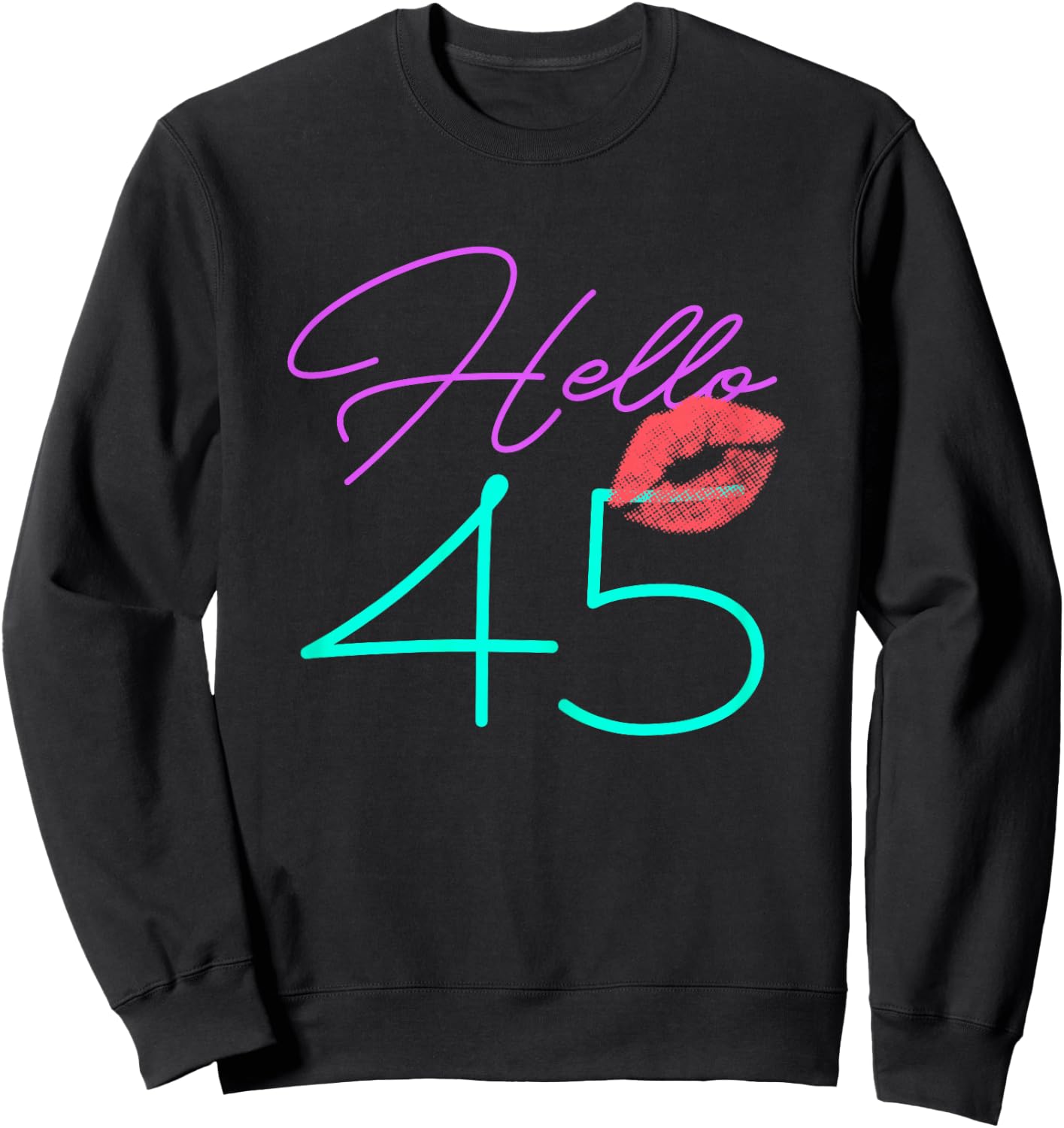 45th Birthday Funny Pink Women Gift Sweatshirt - Sweatshirt | Black