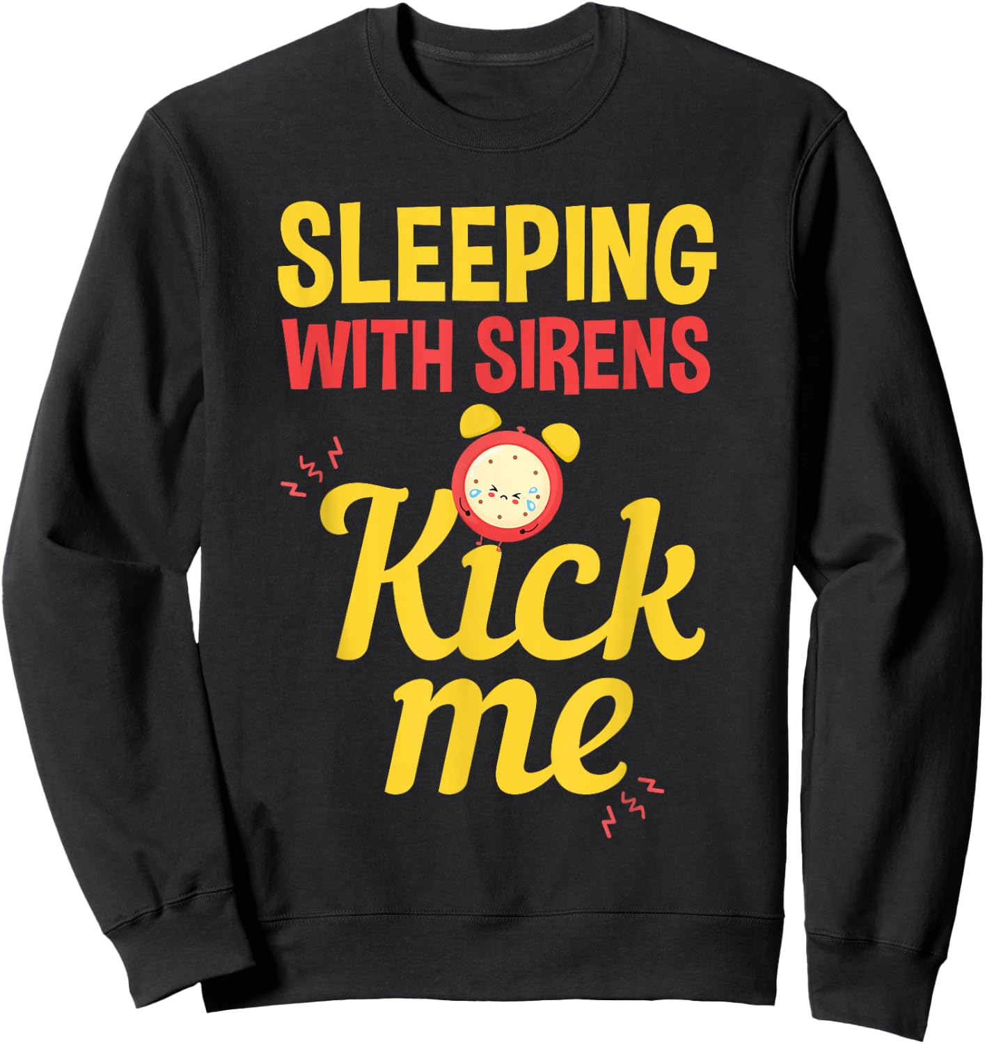 Funny Sleeping Sirens Kick Me Mothers gift Sweatshirt - Sweatshirt | Black