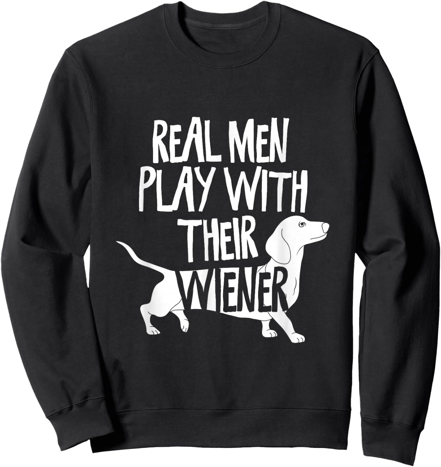 Real Men Play With Their Viennese I Dachshund Wine Dog Sweatshirt - Sweatshirt | Black