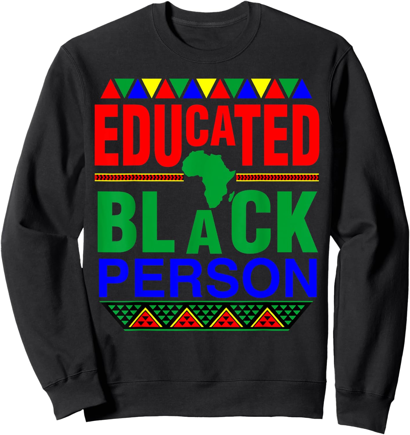 Educated Black Person | Smart Cute Black Gift Sweatshirt - Sweatshirt | Black