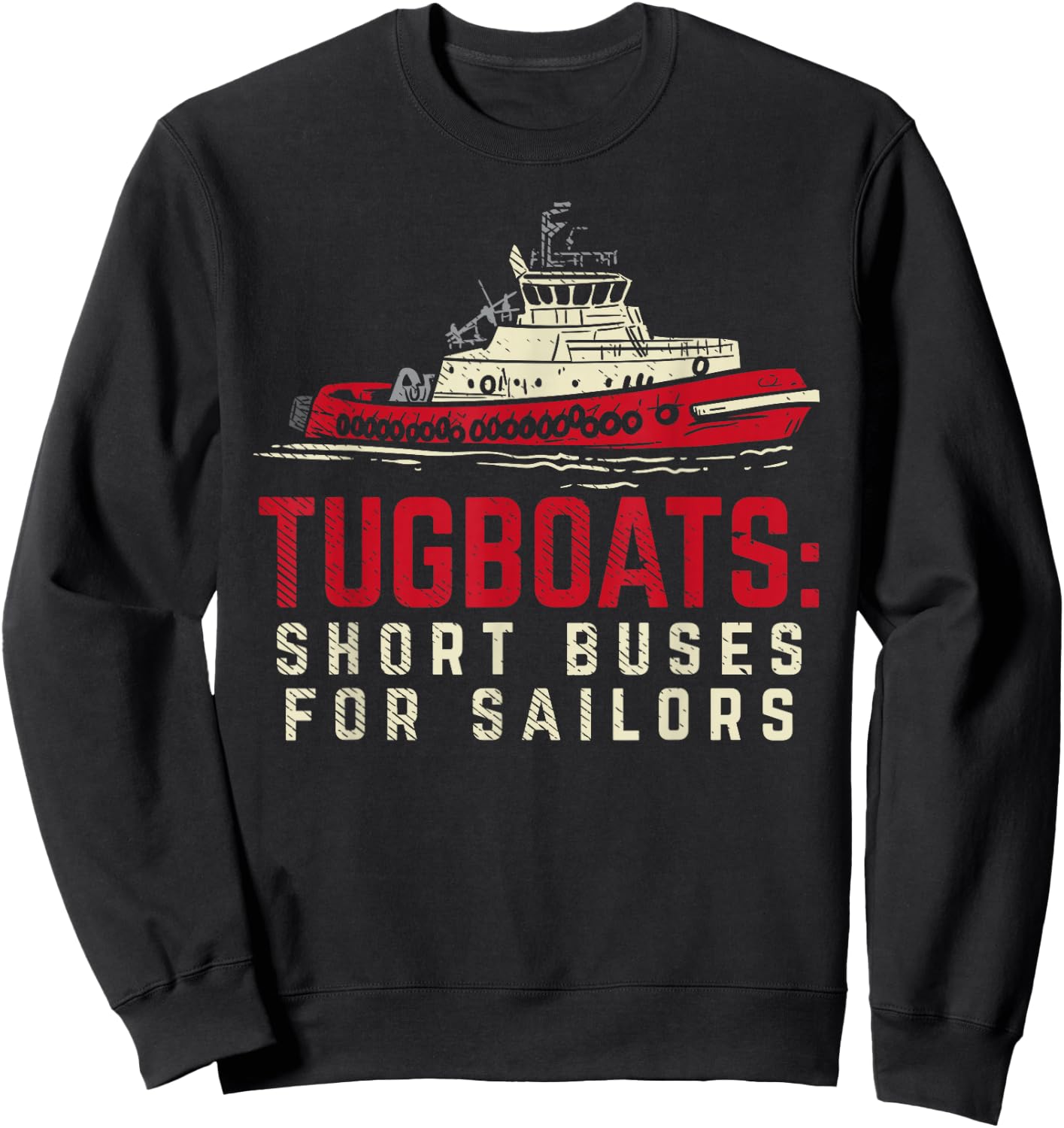 Tugboats Buses For Sailors Funny Tugboat Captain Sweatshirt - Sweatshirt | Black