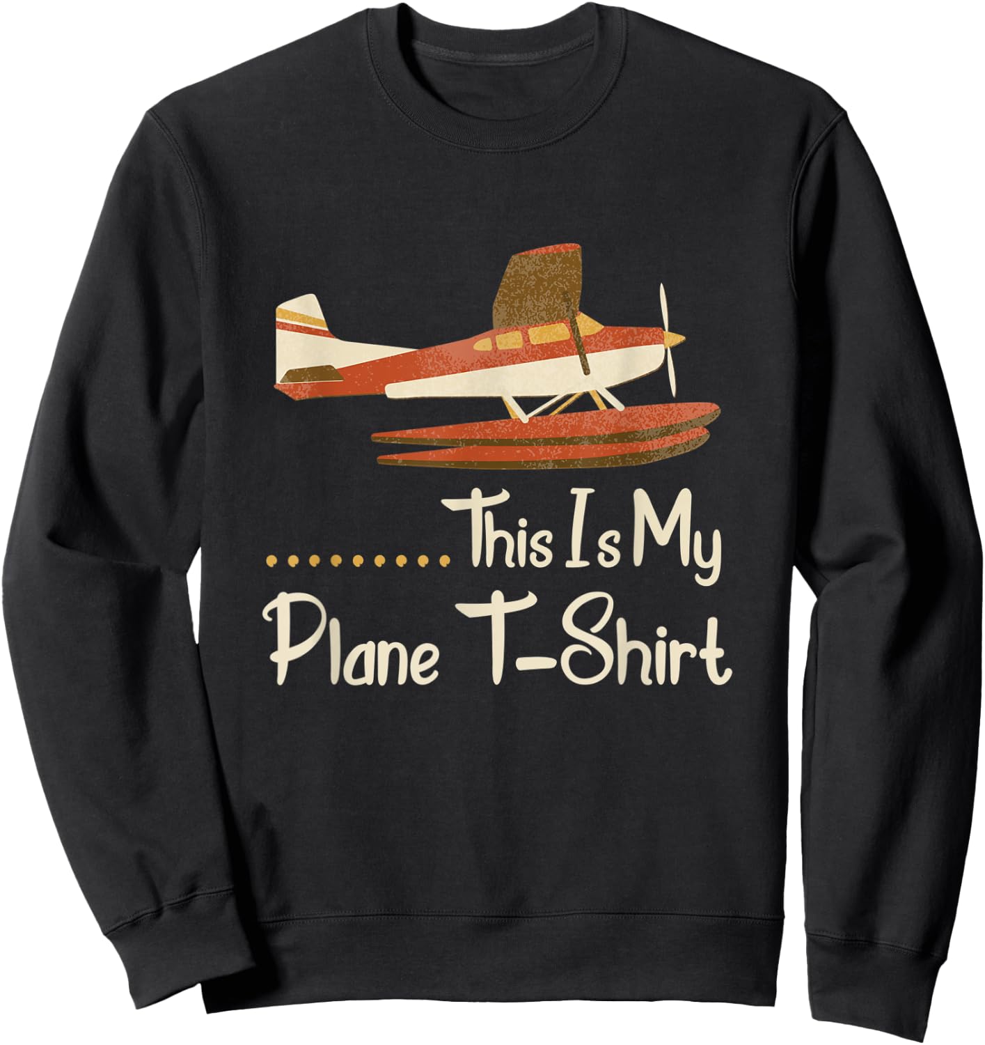 This is my Plane Pilot Sweatshirt - Sweatshirt | Black