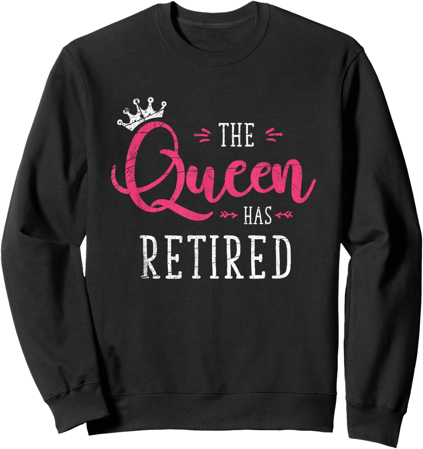 The Queen Has Retired Funny Retired Women Gift Retirement Small Sweatshirt - Sweatshirt | Black