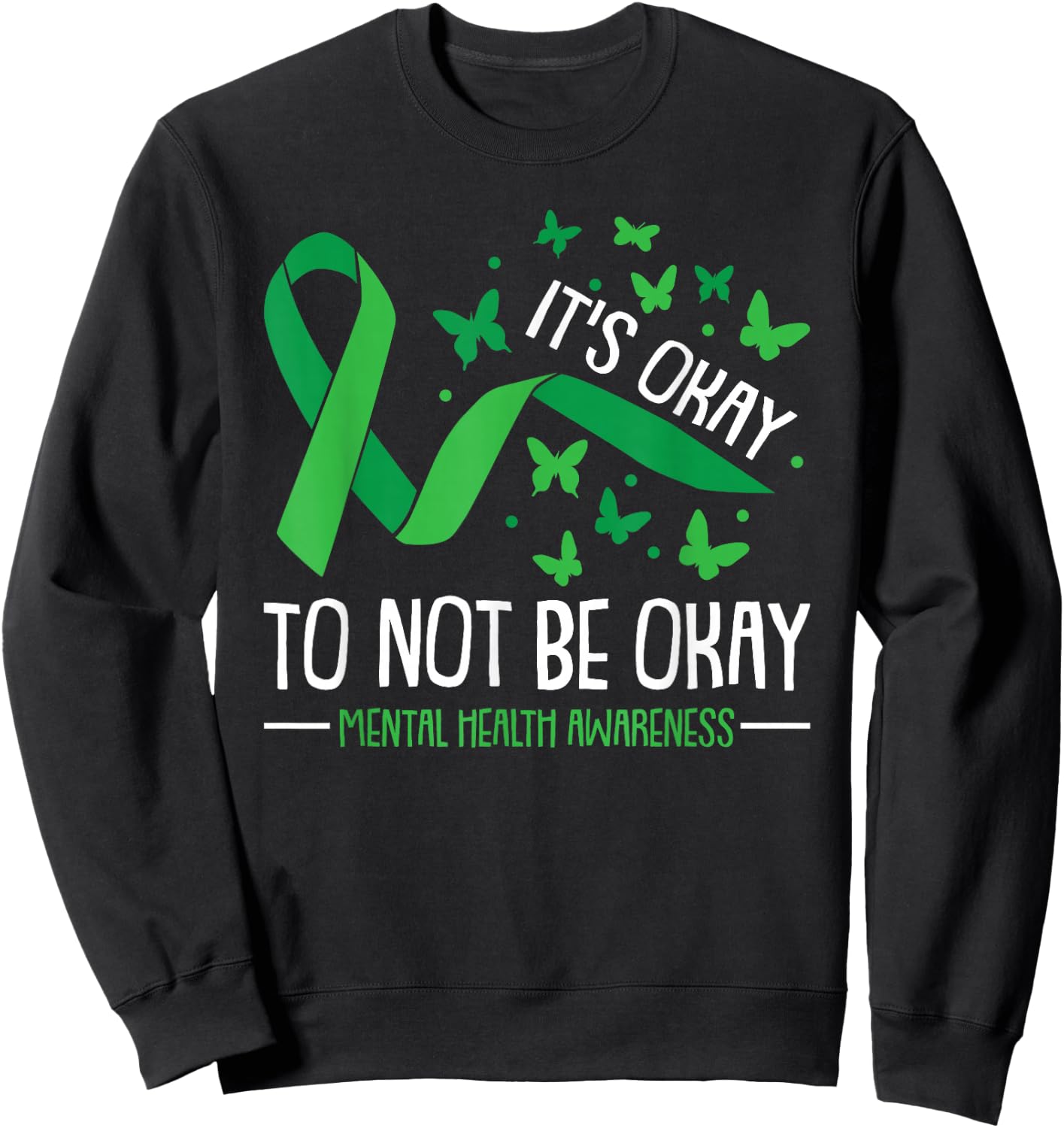 Its Ok Not To Be Ok Mental Health Awareness Butterfly Ribbon Sweatshirt - Sweatshirt | Black
