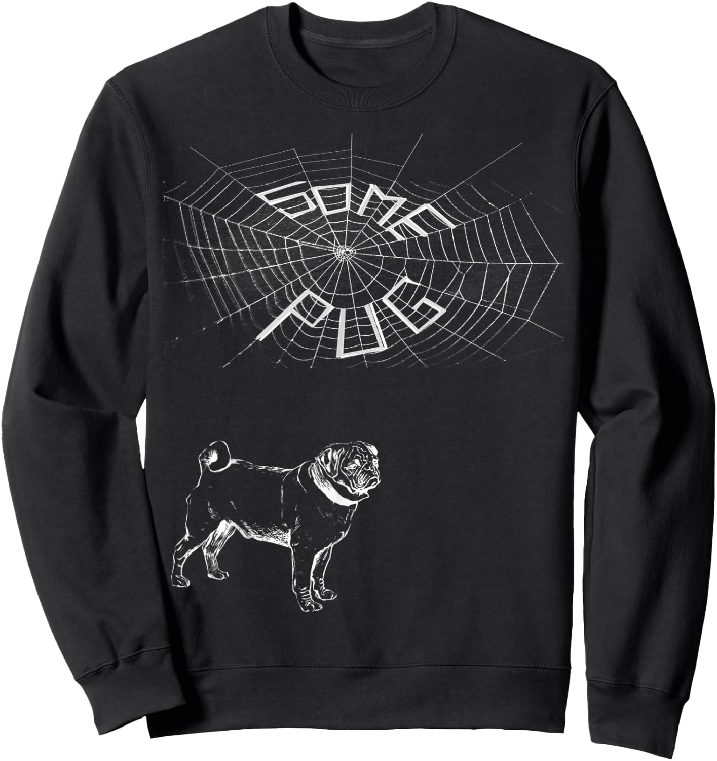Some Pug, Said Charlotte the Spider...and Everyone Agreed. Sweatshirt - Sweatshirt | Black