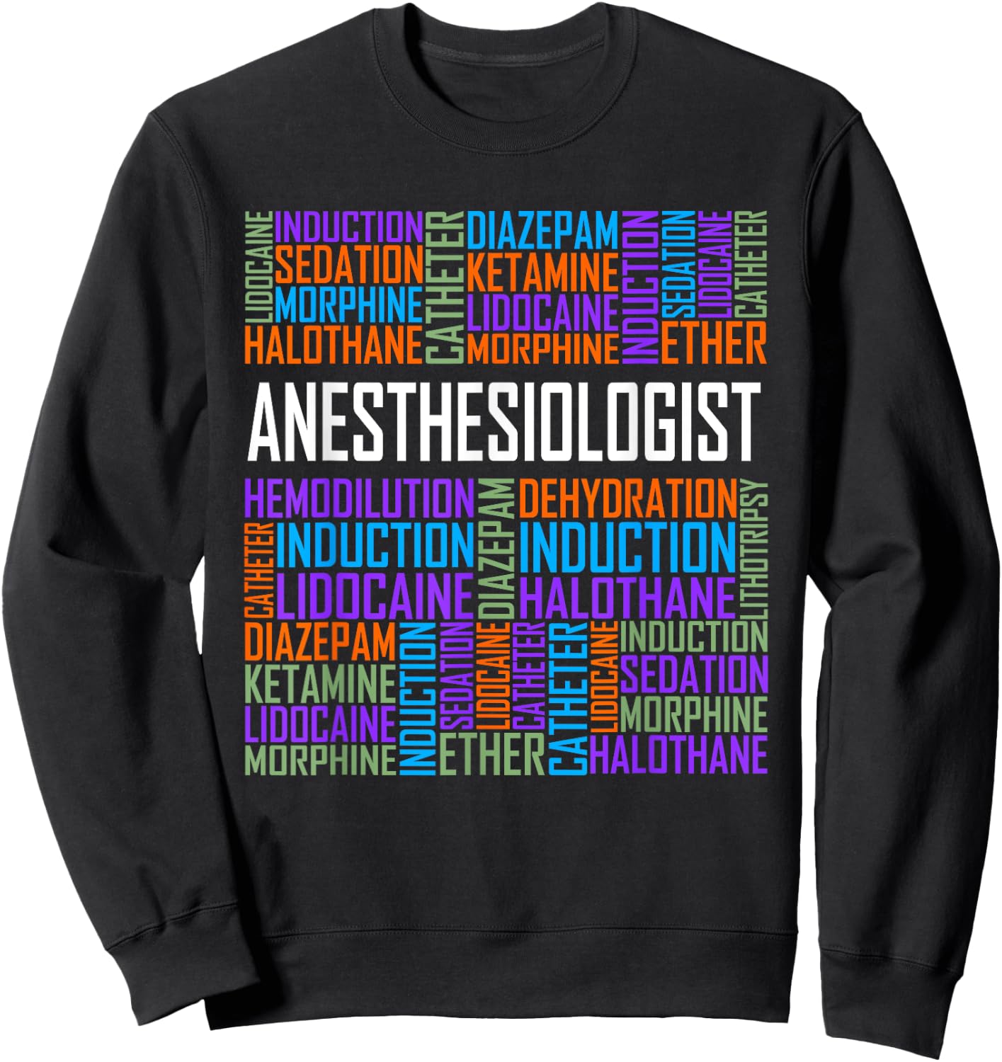 Anesthesiologist Words Gift Anesthesia Doctor Gifts Sweatshirt - Sweatshirt | Black