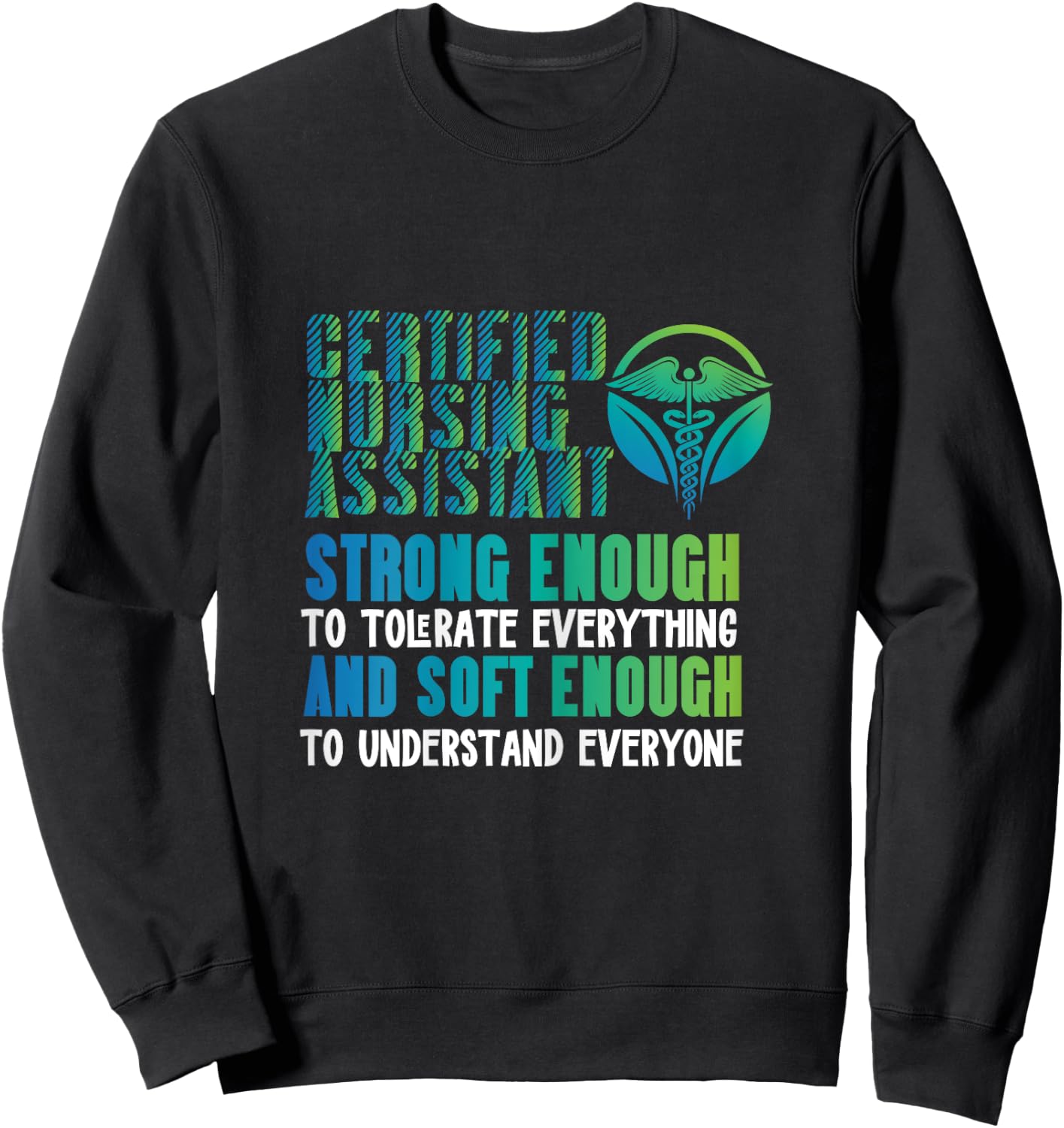 Certified Nursing Assistant Tolerate CNA Nurse Worker Sweatshirt - Sweatshirt | Black