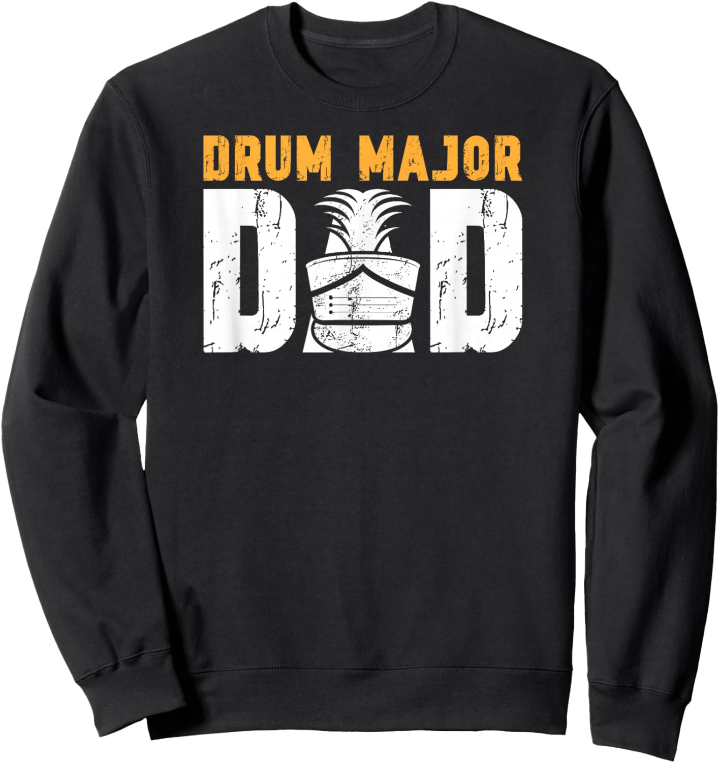 Drum Major Dad Proud Dad Of A Drum Major Father Sweatshirt - Sweatshirt | Black