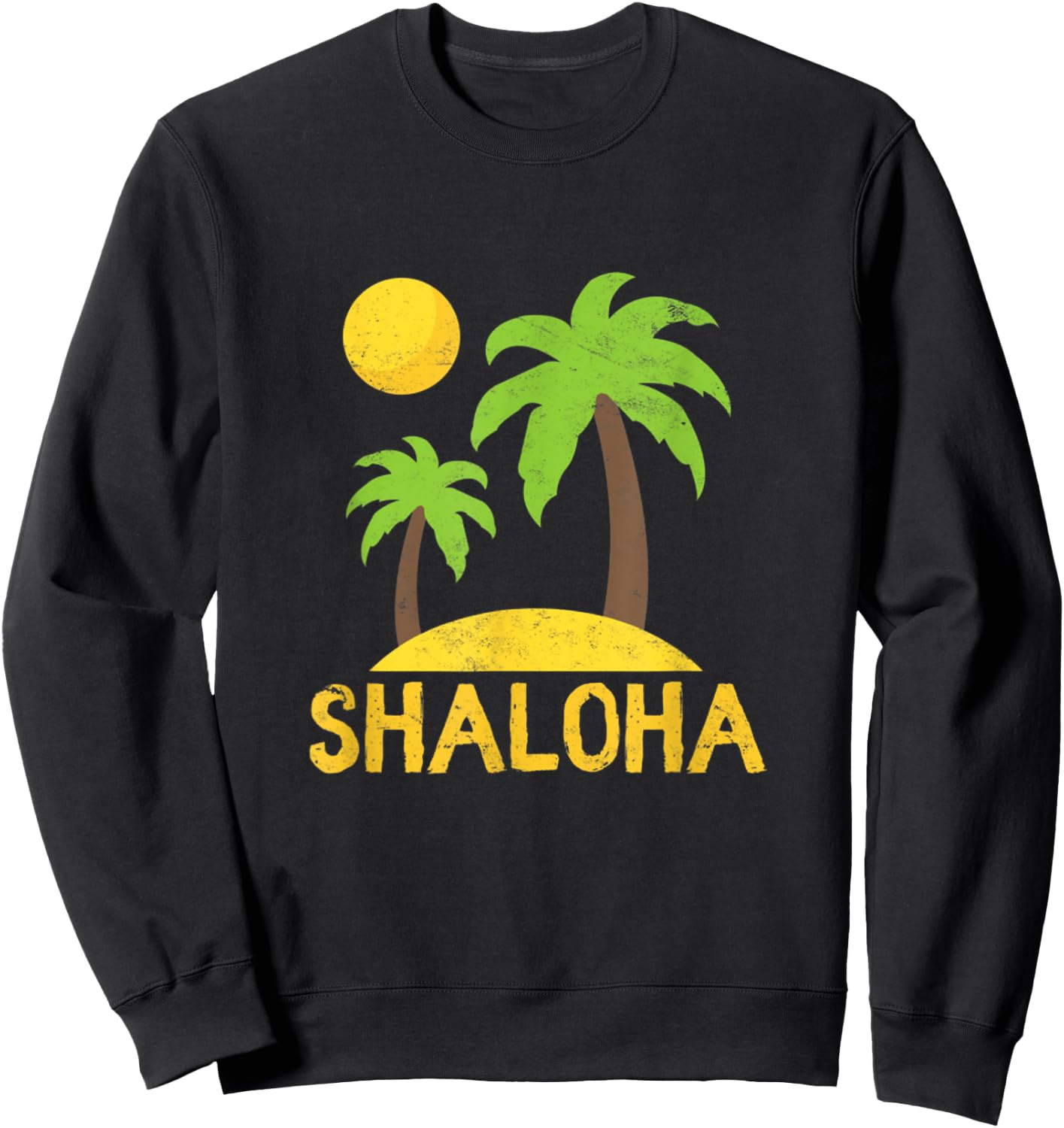 Shaloha Aloha Hawaii Jewish Hawaiian Kosher Shabbat Shalom Sweatshirt - Sweatshirt | Black
