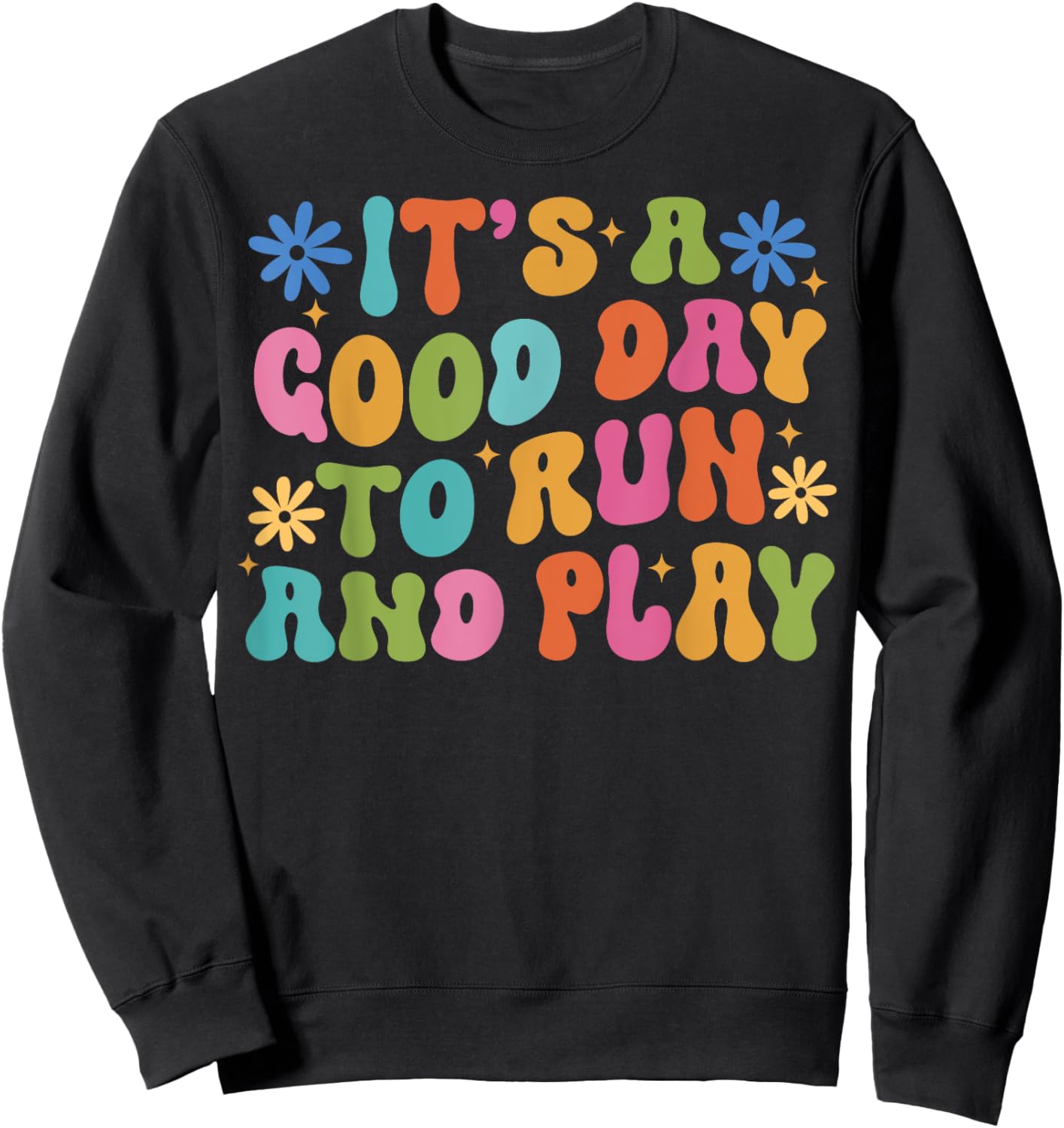Its A Good Day To Run And Play PE Teacher Physical Education Sweatshirt - Sweatshirt | Black