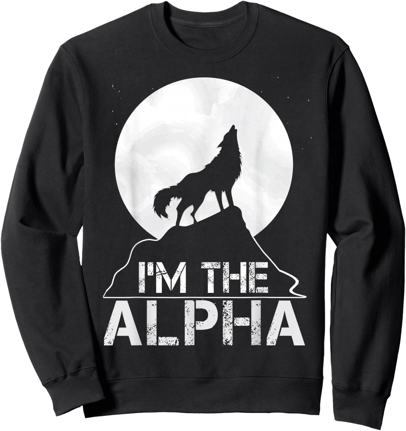 I'm the Alpha Birthday Gift Sweatshirt - Sweatshirt | Black