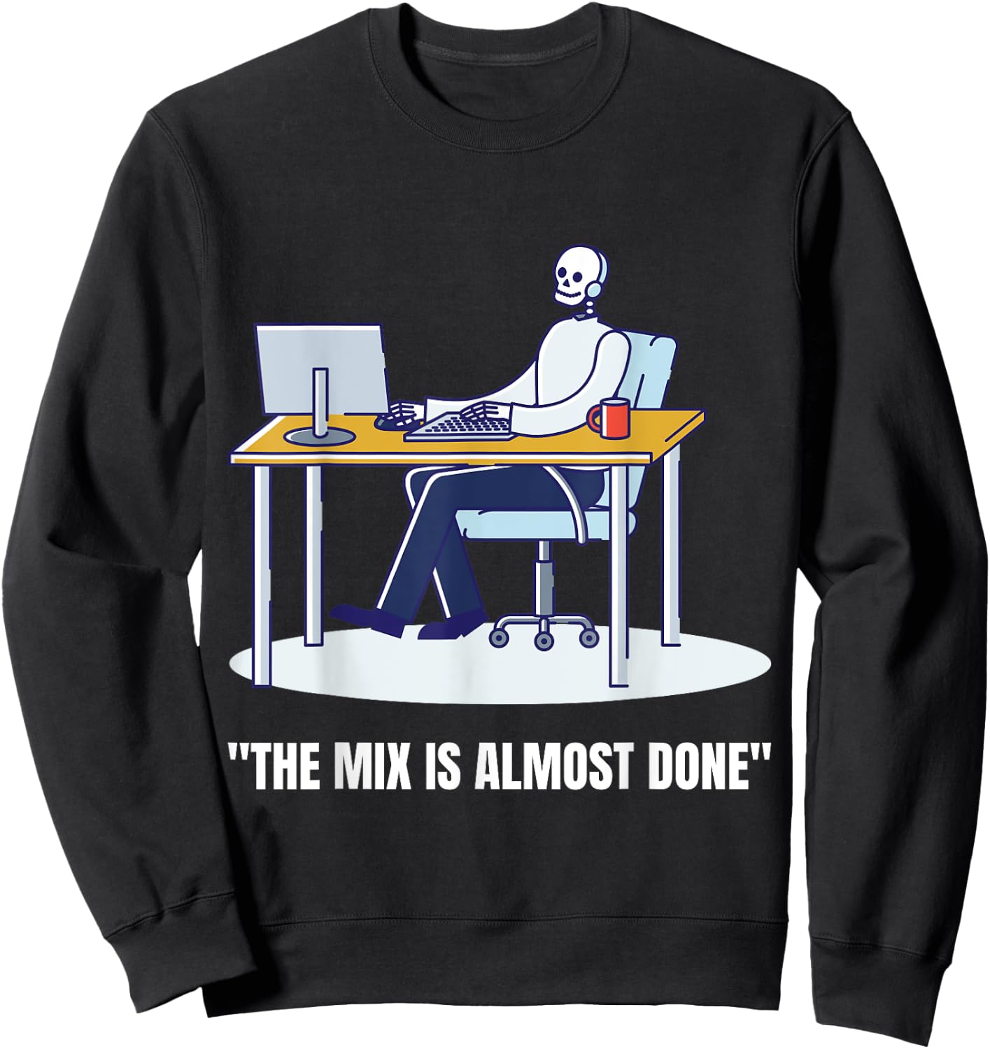 Funny Music Producer Shirt The Mix is Almost Done Sweatshirt - Sweatshirt | Black