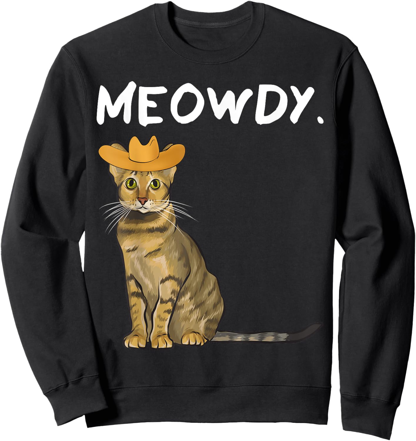 Funny Western Meowdy Savannah Cat Pun Howdy Cowboy Sweatshirt - Sweatshirt | Black