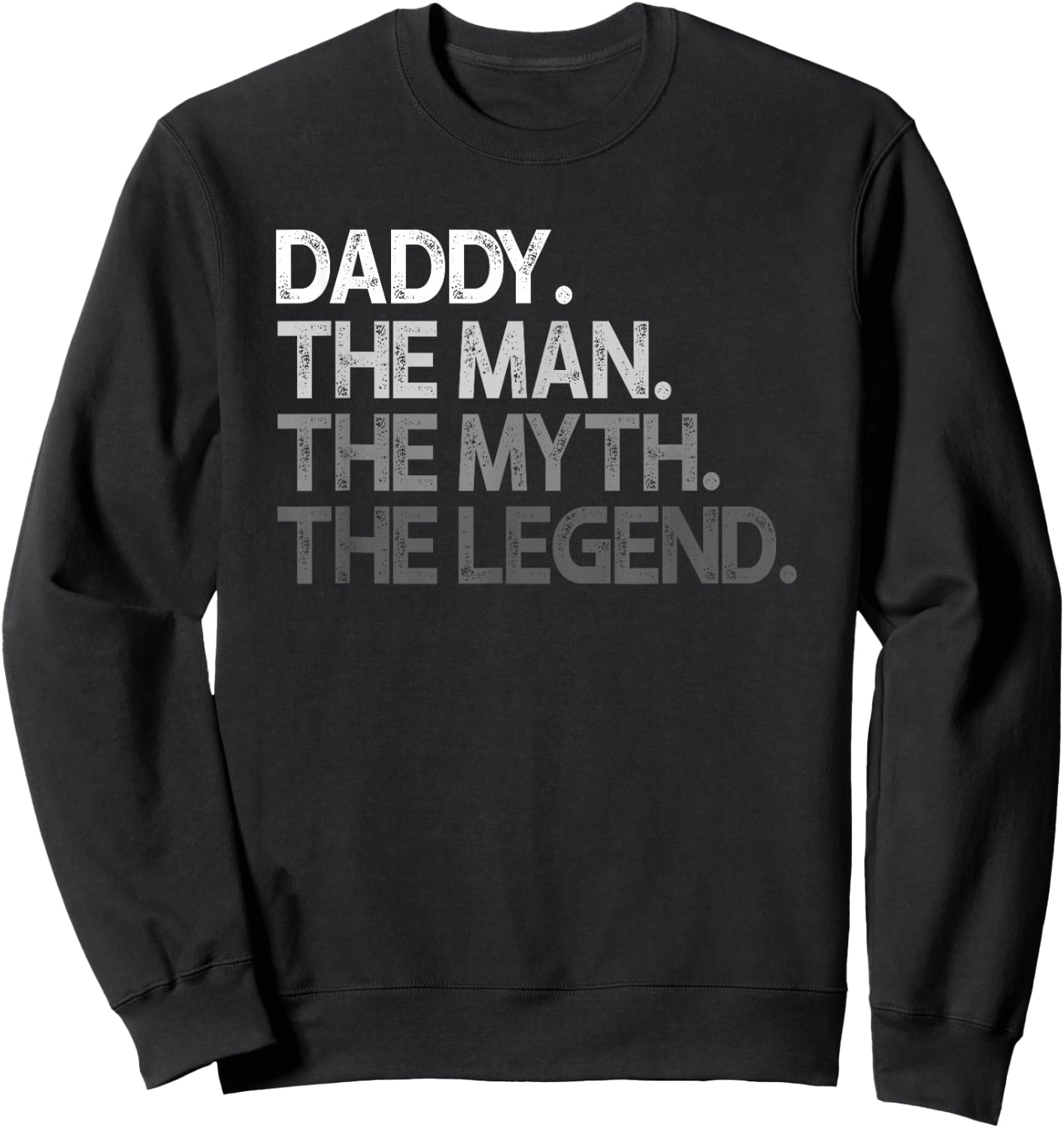 Daddy Design The Man Myth Legend Sweatshirt - Sweatshirt | Black