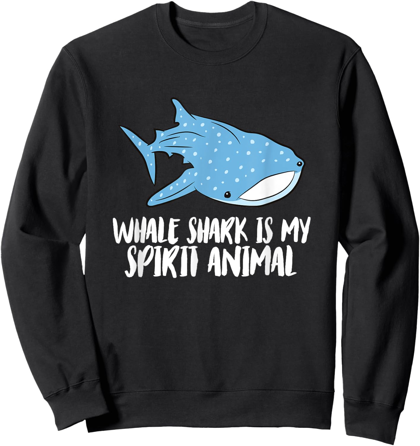 Whale Shark Is My Spirit Animal Cute Whale Shark Sweatshirt - Sweatshirt | Black
